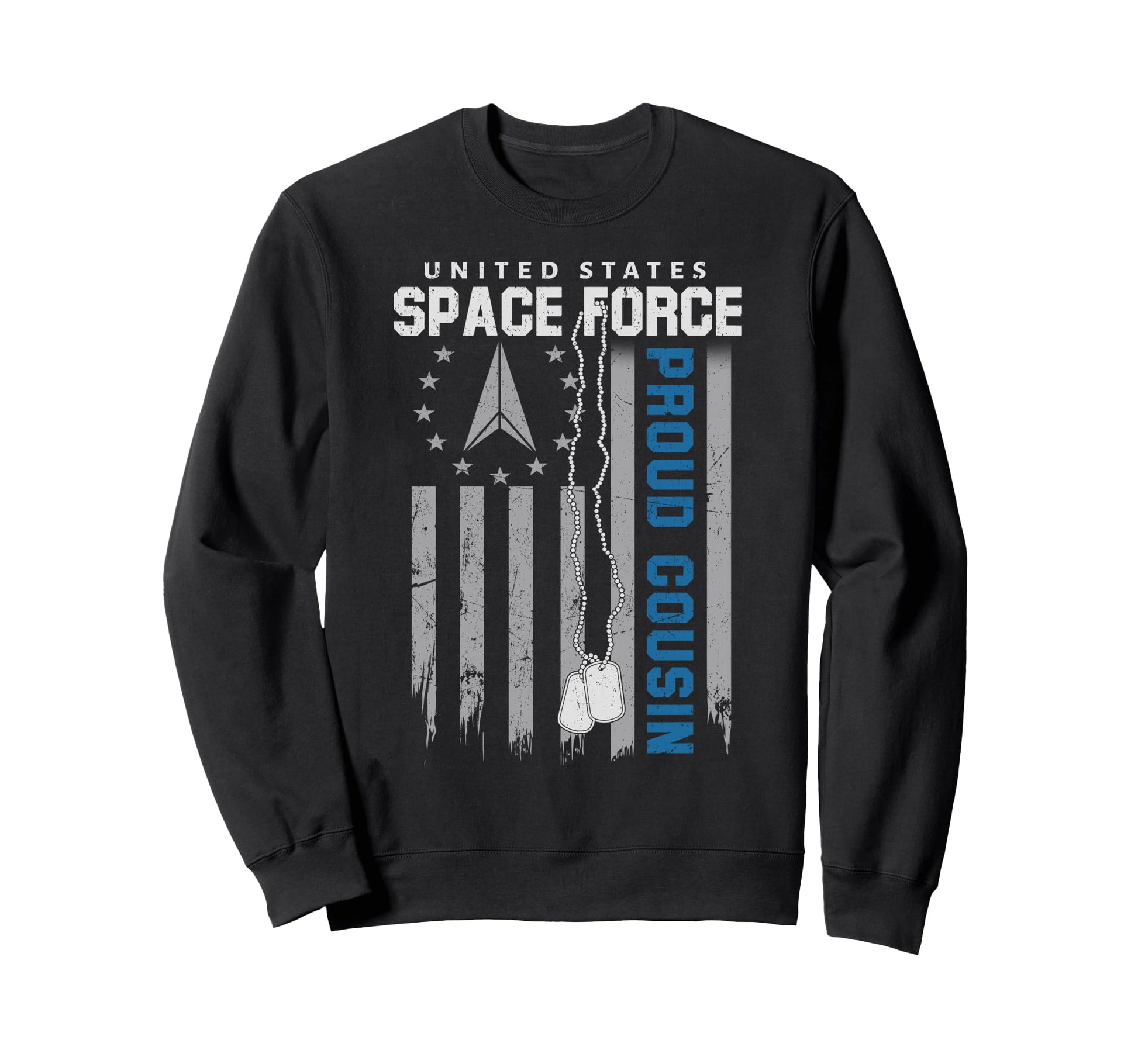 Proud Us Space Force Cousin Sweatshirt - Casual Everyday Wear Men Women - T-Shirt, Sweatshirt, Hoodie