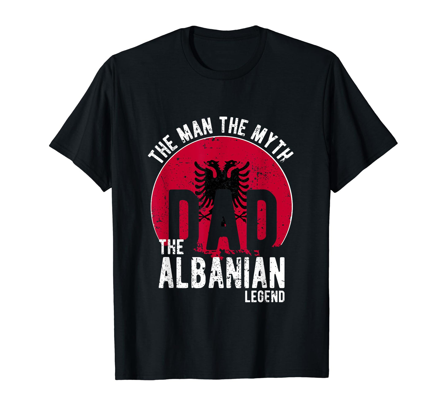 Myth Albanian Legend Dad Albanian T-Shirt - Casual Everyday Wear for Adults - T-Shirt, Sweatshirt, Hoodie