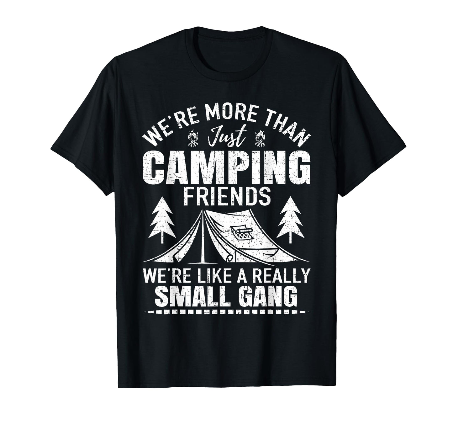 Camping Friends Were Like Small Gang T-Shirt - Aesthetic Graphic Unisex - T-Shirt, Sweatshirt, Hoodie