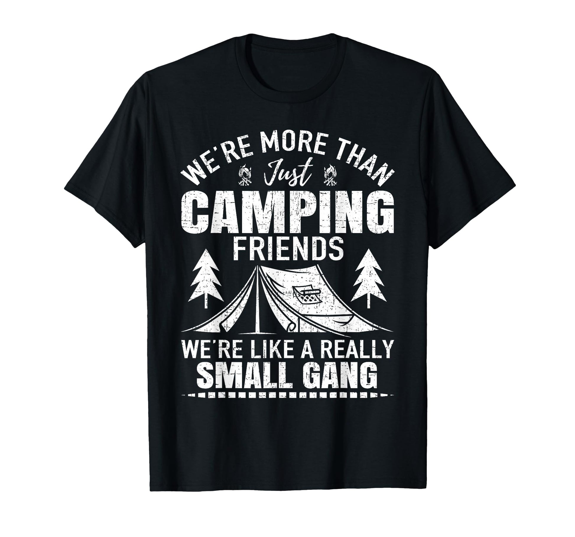 Camping Friends Were Like Small Gang T-Shirt - Aesthetic Graphic Unisex - T-Shirt, Sweatshirt, Hoodie