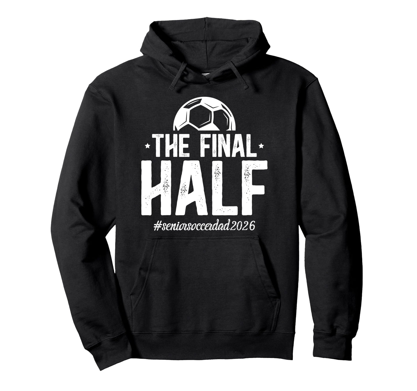 Funny Soccer Senior Dad 2026 Soccer Hoodie - Trendy Graphic Men Women - T-Shirt, Sweatshirt, Hoodie