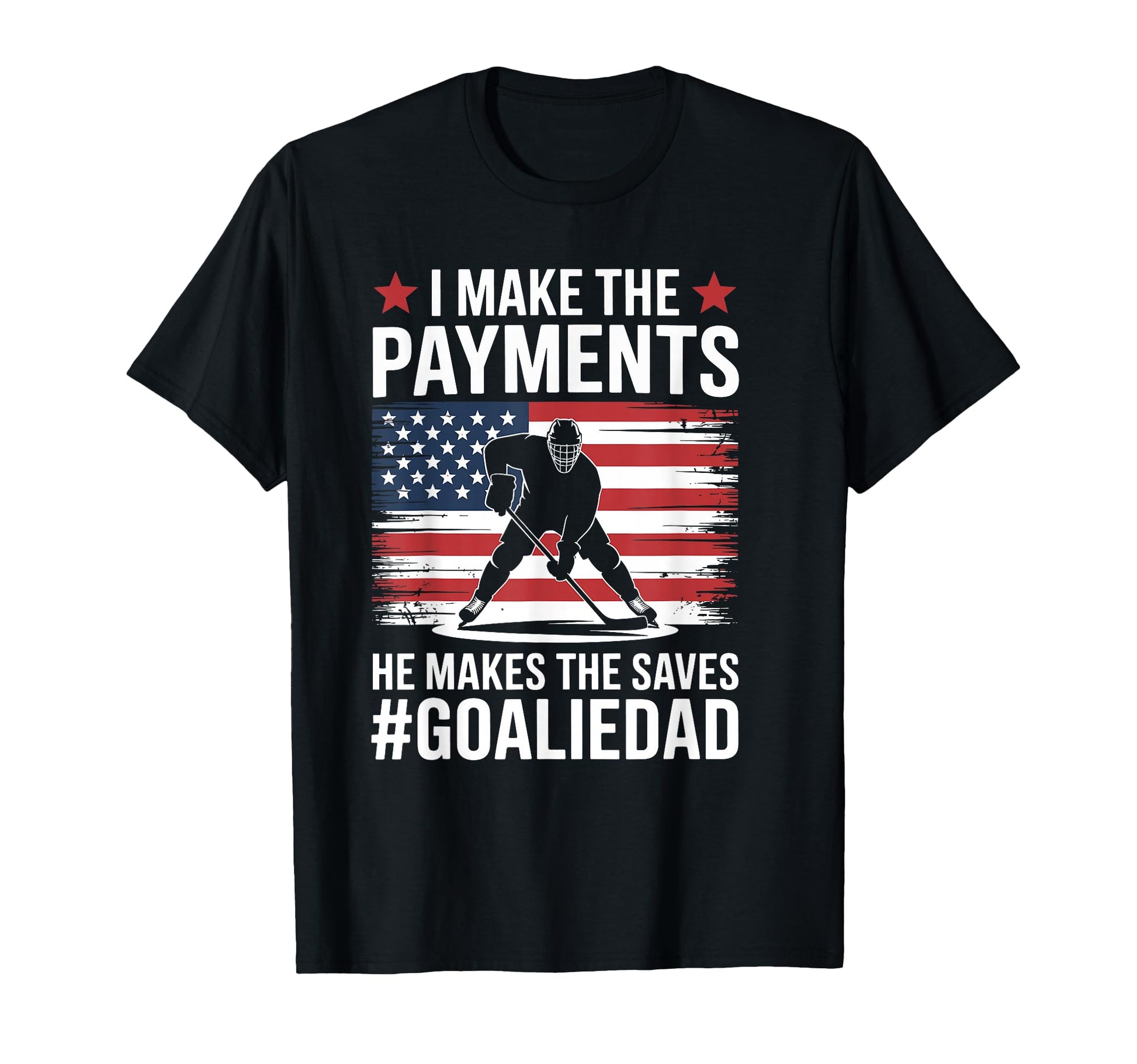 Ice Hockey Goalie Dad And Father T-Shirt - Graphic Print Unisex - T-Shirt, Sweatshirt, Hoodie