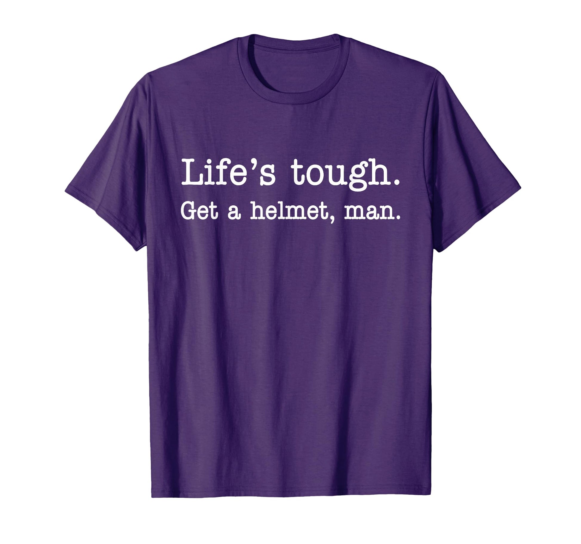 Lifes Tough Get Helmet Funny T-Shirt - Aesthetic Graphic Men Women - T-Shirt, Sweatshirt, Hoodie