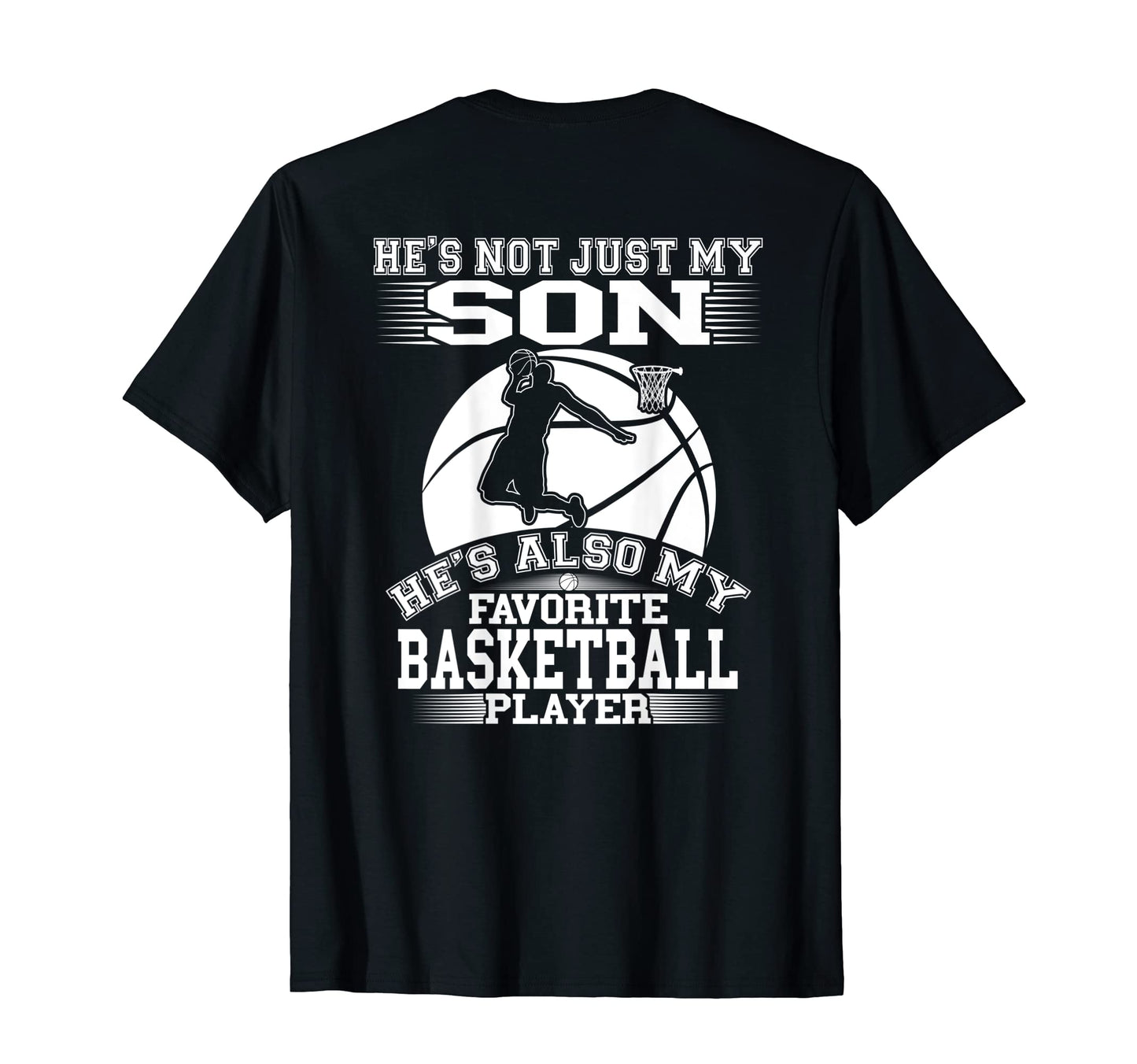 My Son Is My Favorite Basketball T-Shirt - Streetwear Style for Adults - T-Shirt, Sweatshirt, Hoodie