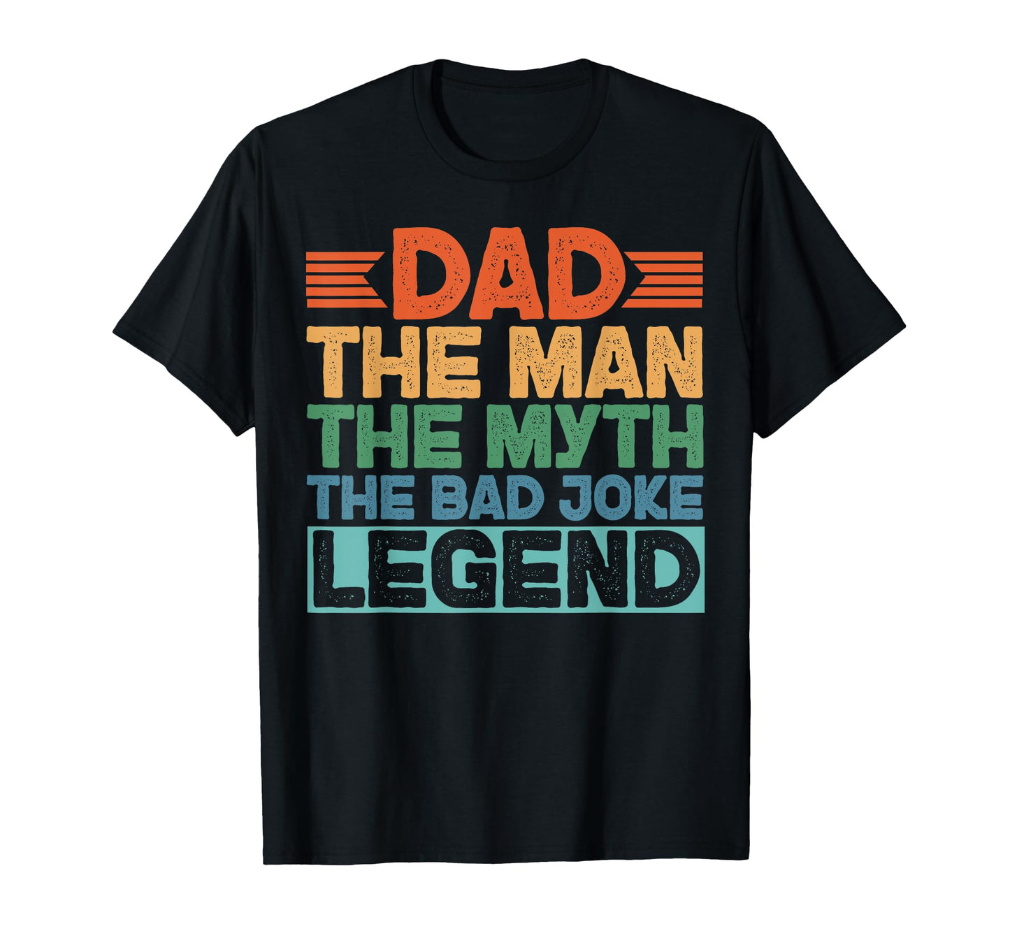Dad Myth Bad Joke Legend T-Shirt - Unique Graphic for Adults - T-Shirt, Sweatshirt, Hoodie