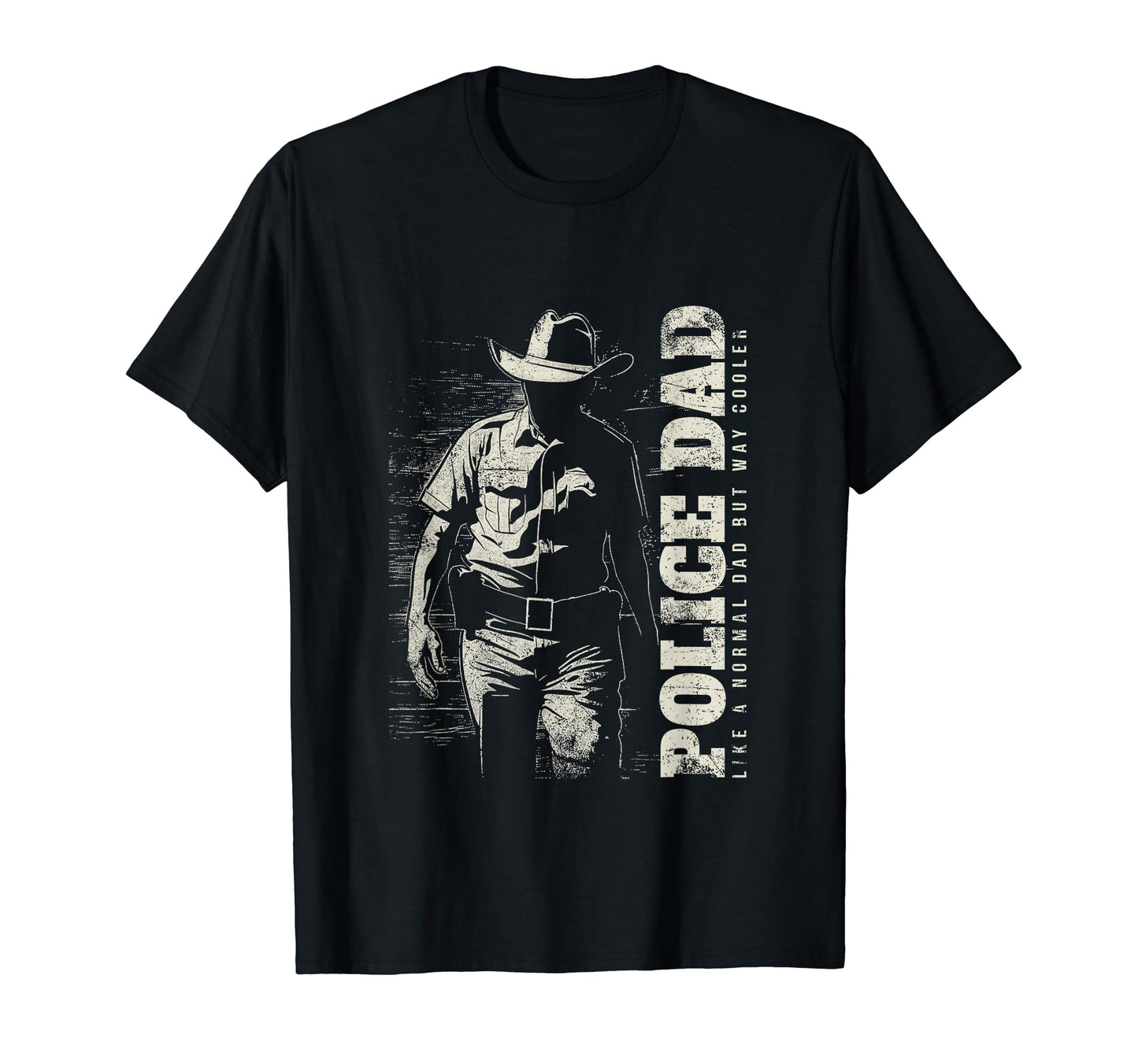 Police Dad Like Normal Dad But Way T-Shirt - Novelty Apparel for Adults - T-Shirt, Sweatshirt, Hoodie