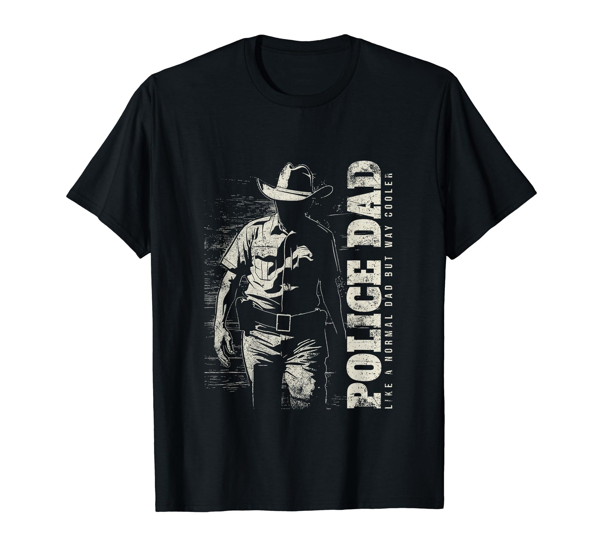 Police Dad Like Normal Dad But Way T-Shirt - Novelty Apparel for Adults - T-Shirt, Sweatshirt, Hoodie