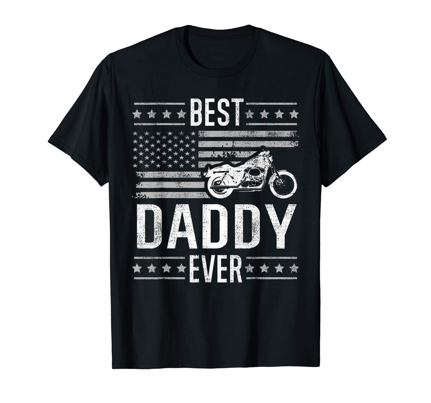 Best Daddy Ever Motorcycle American T-Shirt - Unique Graphic Men Women - T-Shirt, Sweatshirt, Hoodie