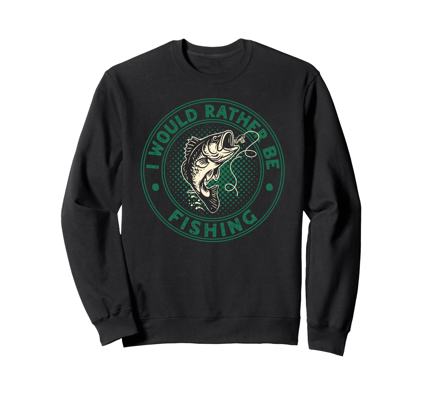 I Would Rather Be Fishing Funny Sweatshirt - Streetwear Style Unisex - T-Shirt, Sweatshirt, Hoodie