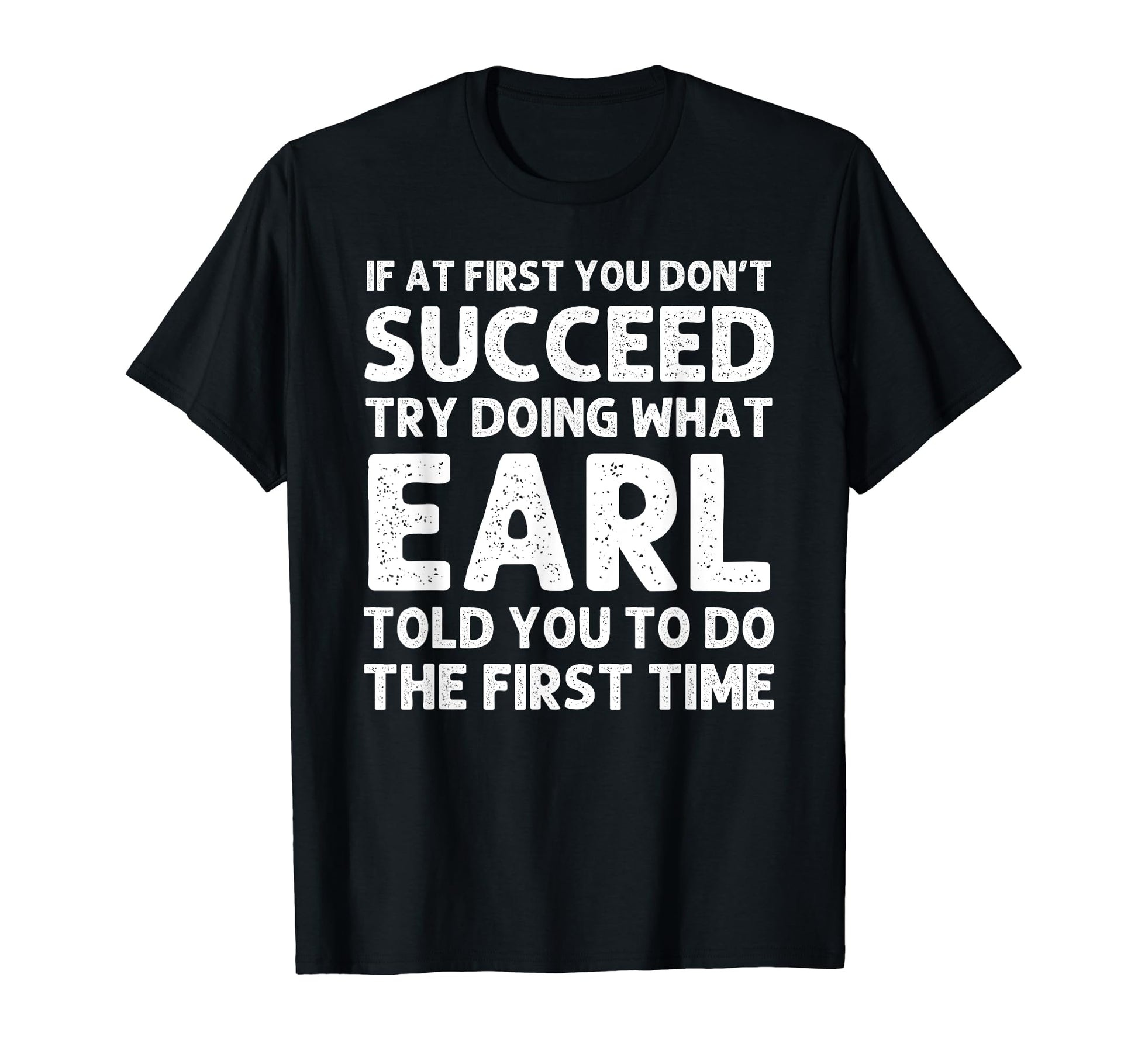 Earl Gift Name Personalized Birthday T-Shirt - Novelty Apparel Men Women - T-Shirt, Sweatshirt, Hoodie