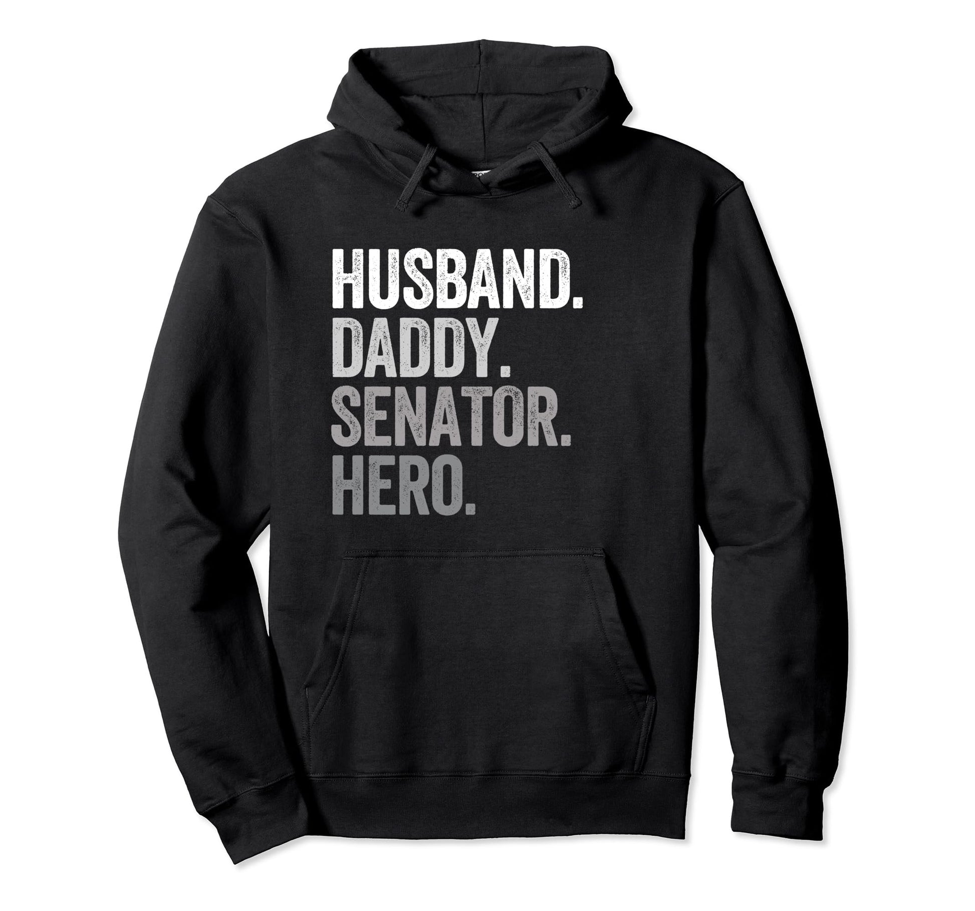 Husband Daddy Senator Hero Funny Hoodie - Minimalist Print Unisex - T-Shirt, Sweatshirt, Hoodie
