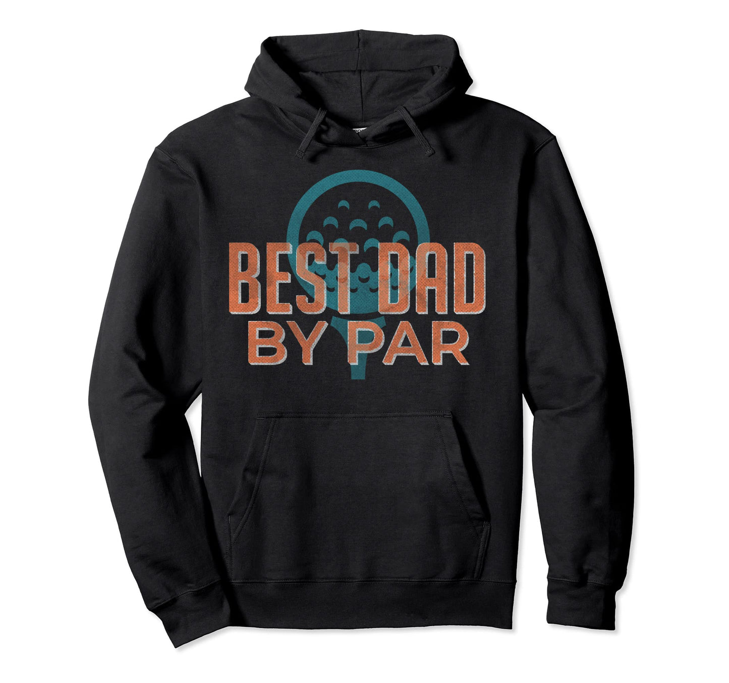 Best Dad Par Fathers Day Golf Lover Hoodie - Streetwear Style Men Women - T-Shirt, Sweatshirt, Hoodie