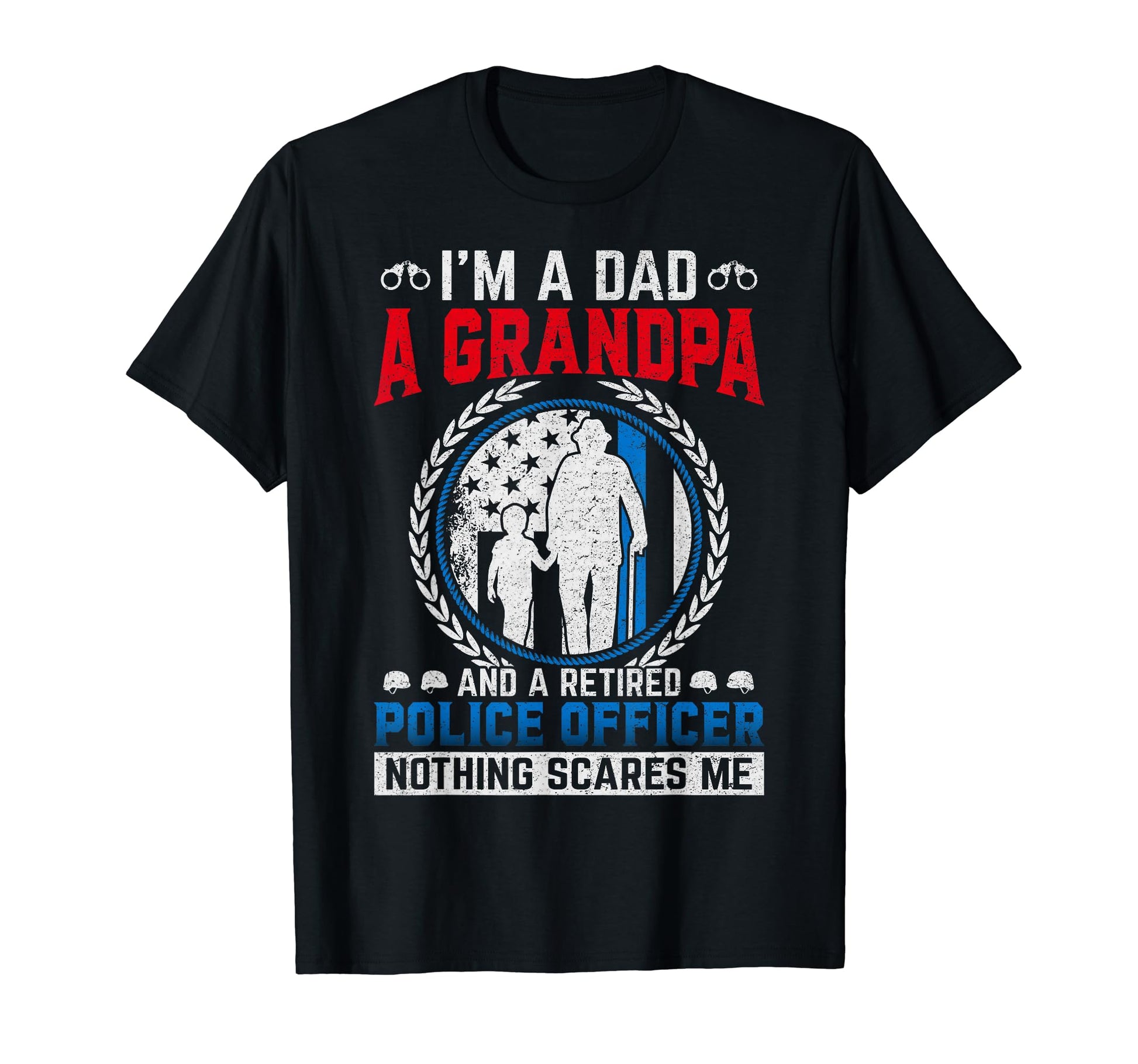 Im Dad Grandpa And Retired Police T-Shirt - Minimalist Print for Adults - T-Shirt, Sweatshirt, Hoodie