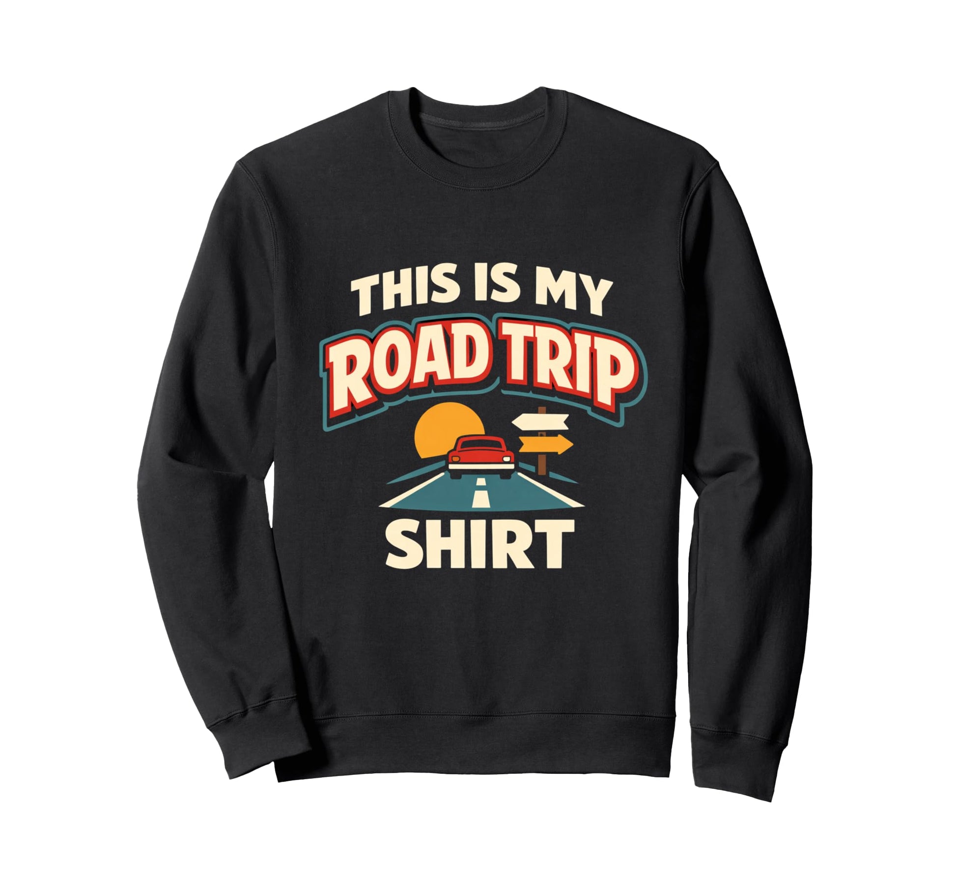 This Is My Road Trip Family Sweatshirt - Unique Graphic for Adults - T-Shirt, Sweatshirt, Hoodie