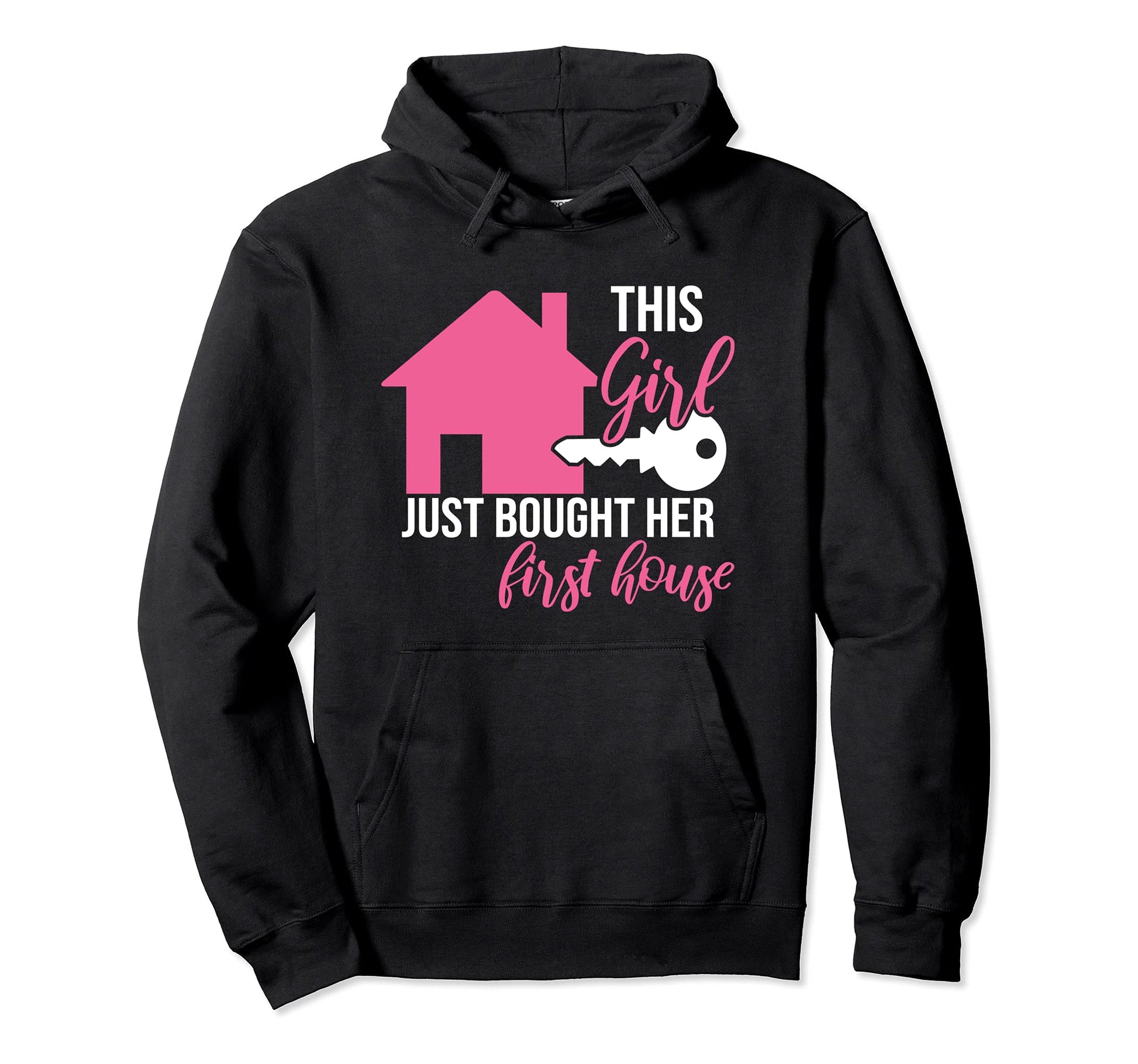 Home Owner I Bought My First House Real Hoodie - Graphic Print Men Women - T-Shirt, Sweatshirt, Hoodie