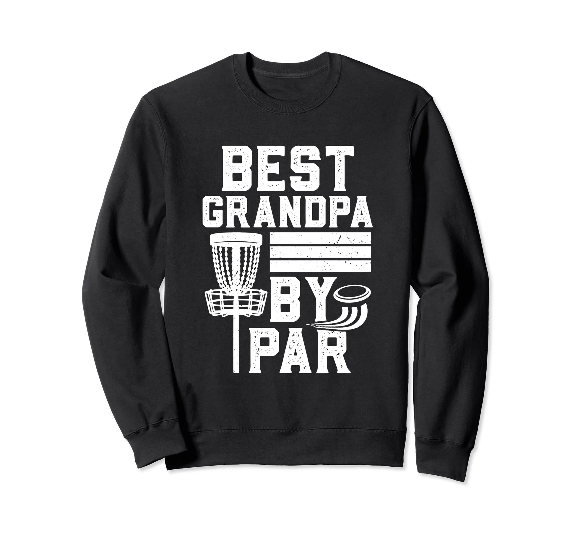 Best Grandpa Par Fathers Day Papa Sweatshirt - Novelty Apparel for Adults - T-Shirt, Sweatshirt, Hoodie