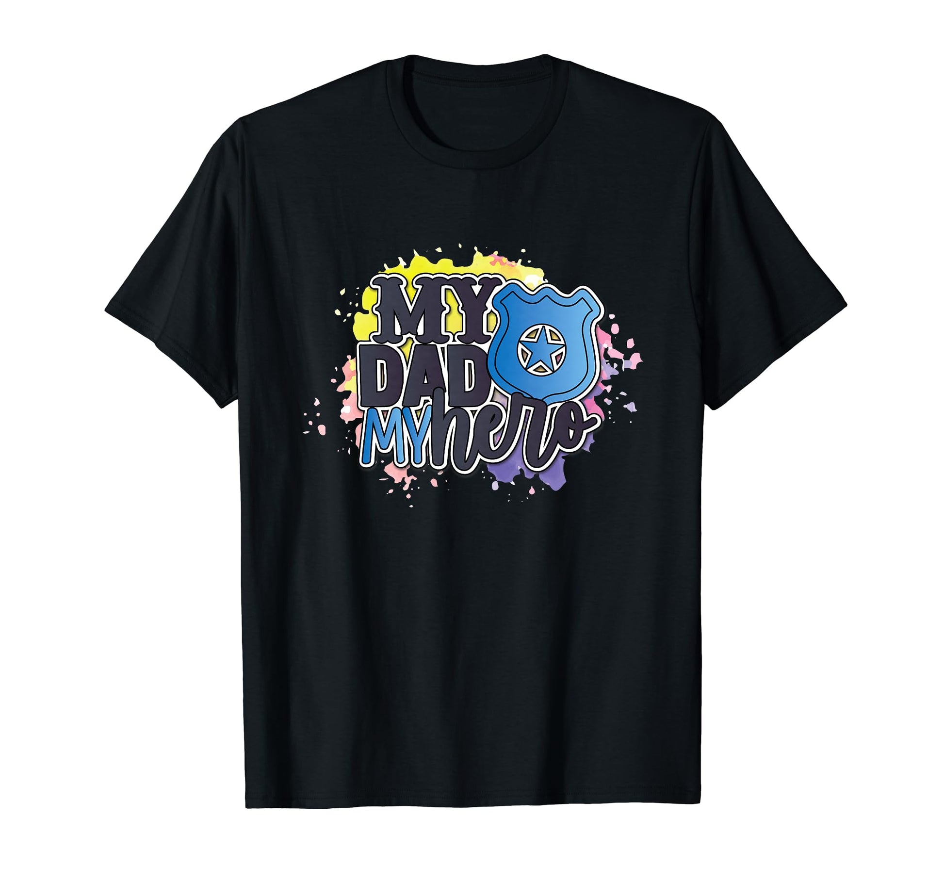 My Dad My Hero Police Dad Awesome T-Shirt - Custom Art Print for Adults - T-Shirt, Sweatshirt, Hoodie