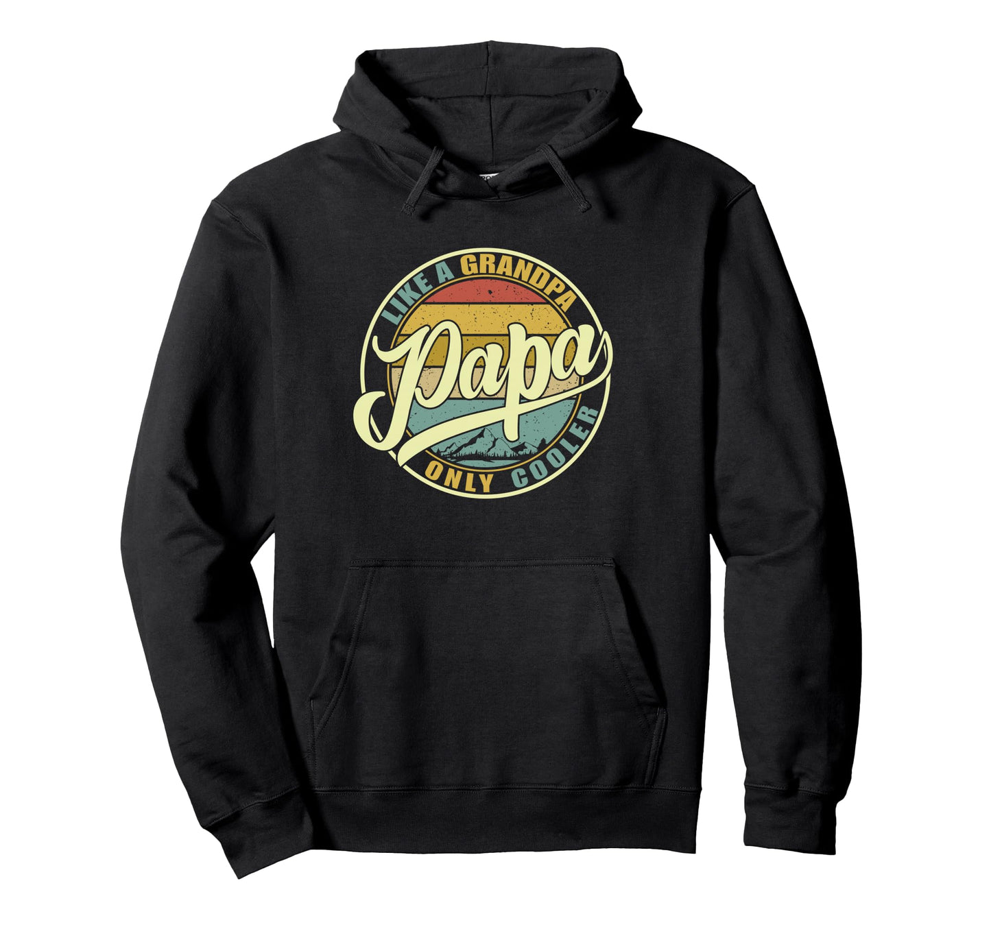 Papa Like Grandpa Only Cooler Funny Hoodie - Streetwear Style for Adults - T-Shirt, Sweatshirt, Hoodie