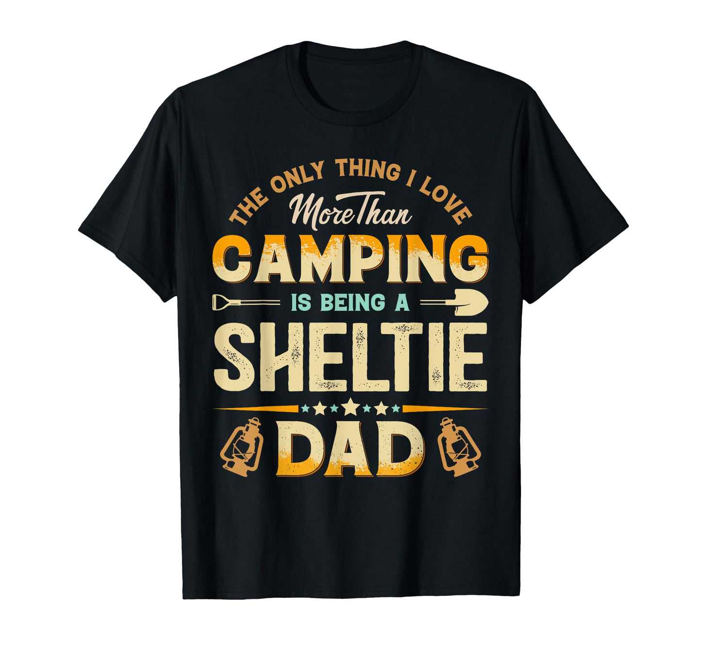 Funny Camping Fathers Day Sheltie Dad T-Shirt - Fun Novelty Design Unisex - T-Shirt, Sweatshirt, Hoodie