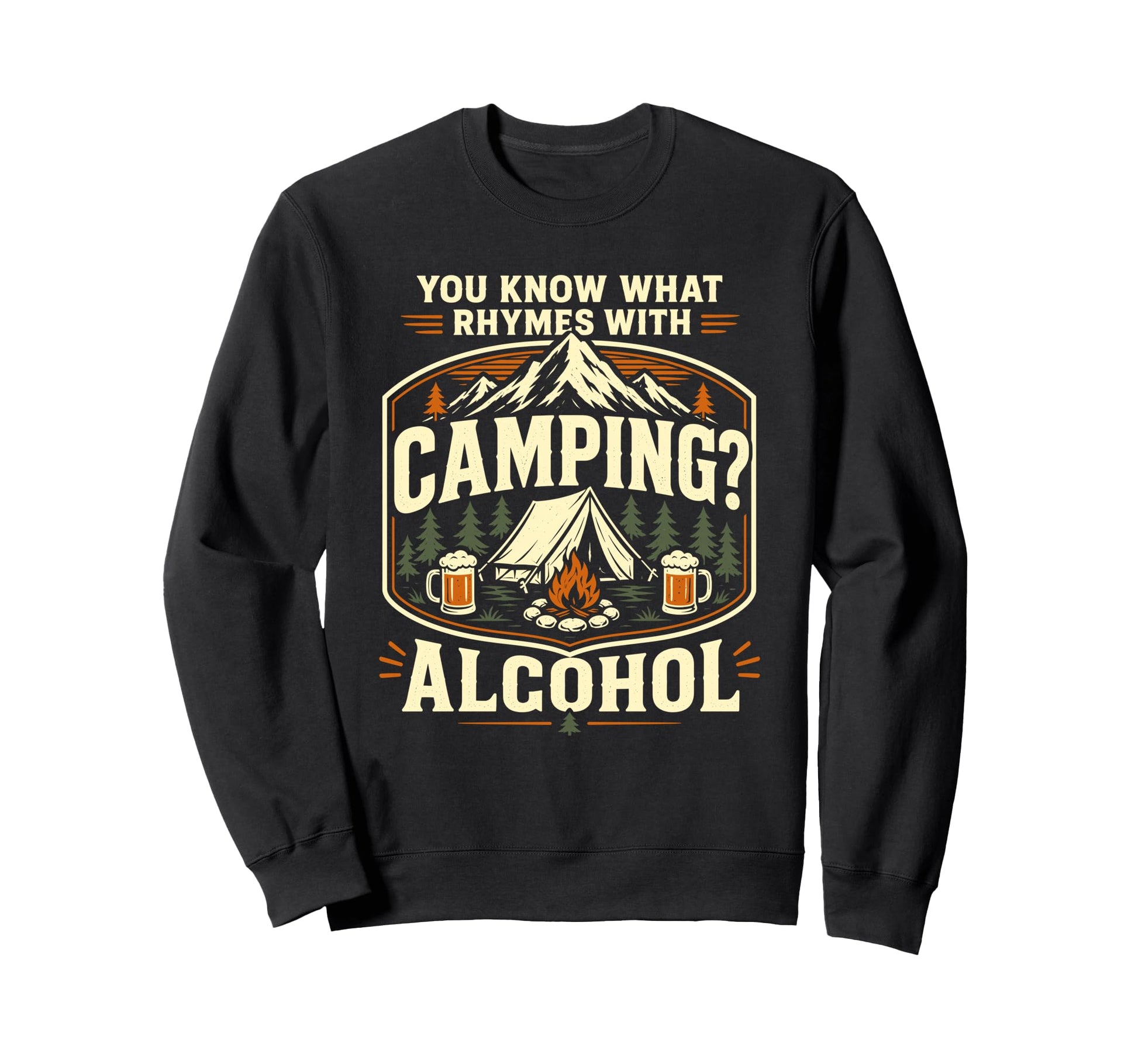 You Know What Rhymes Camping Sweatshirt - Fun Novelty Design for Adults - T-Shirt, Sweatshirt, Hoodie