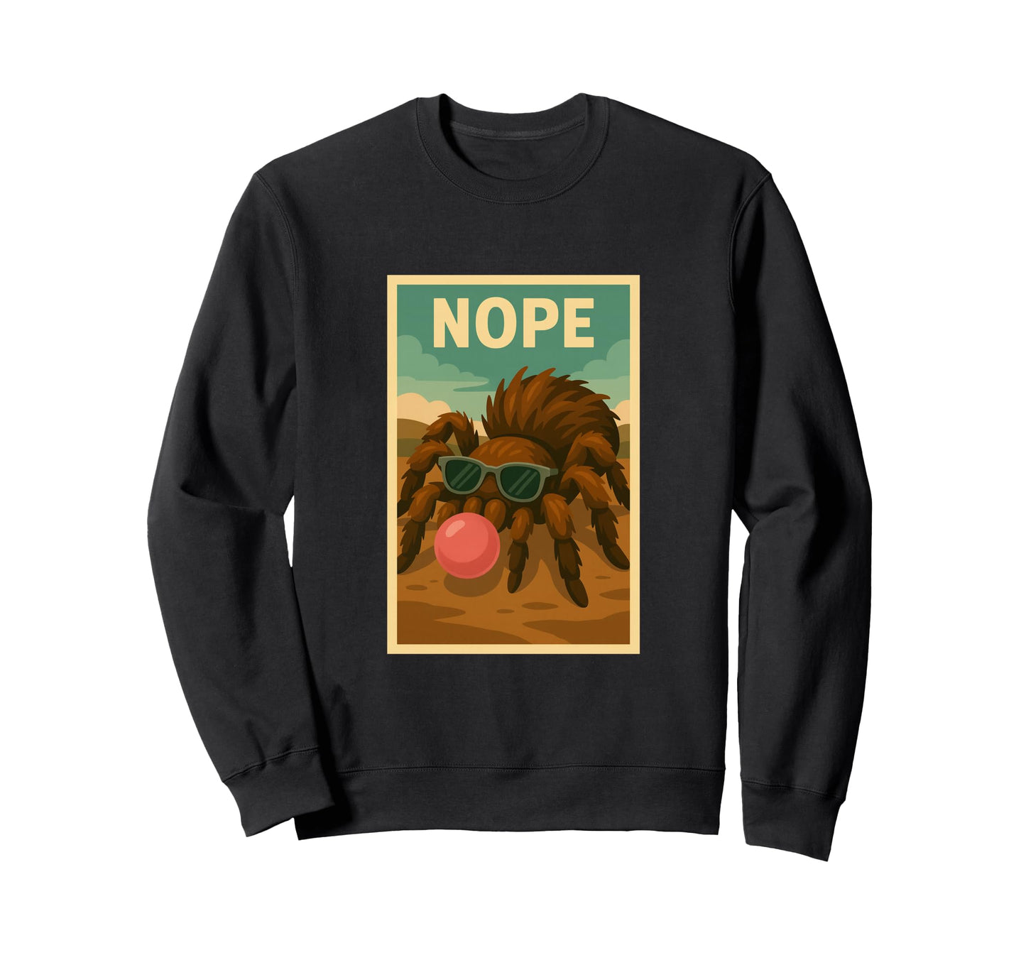 Tarantula Nope Chewing Gum Bubble Pop Sweatshirt - Novelty Apparel Unisex - T-Shirt, Sweatshirt, Hoodie