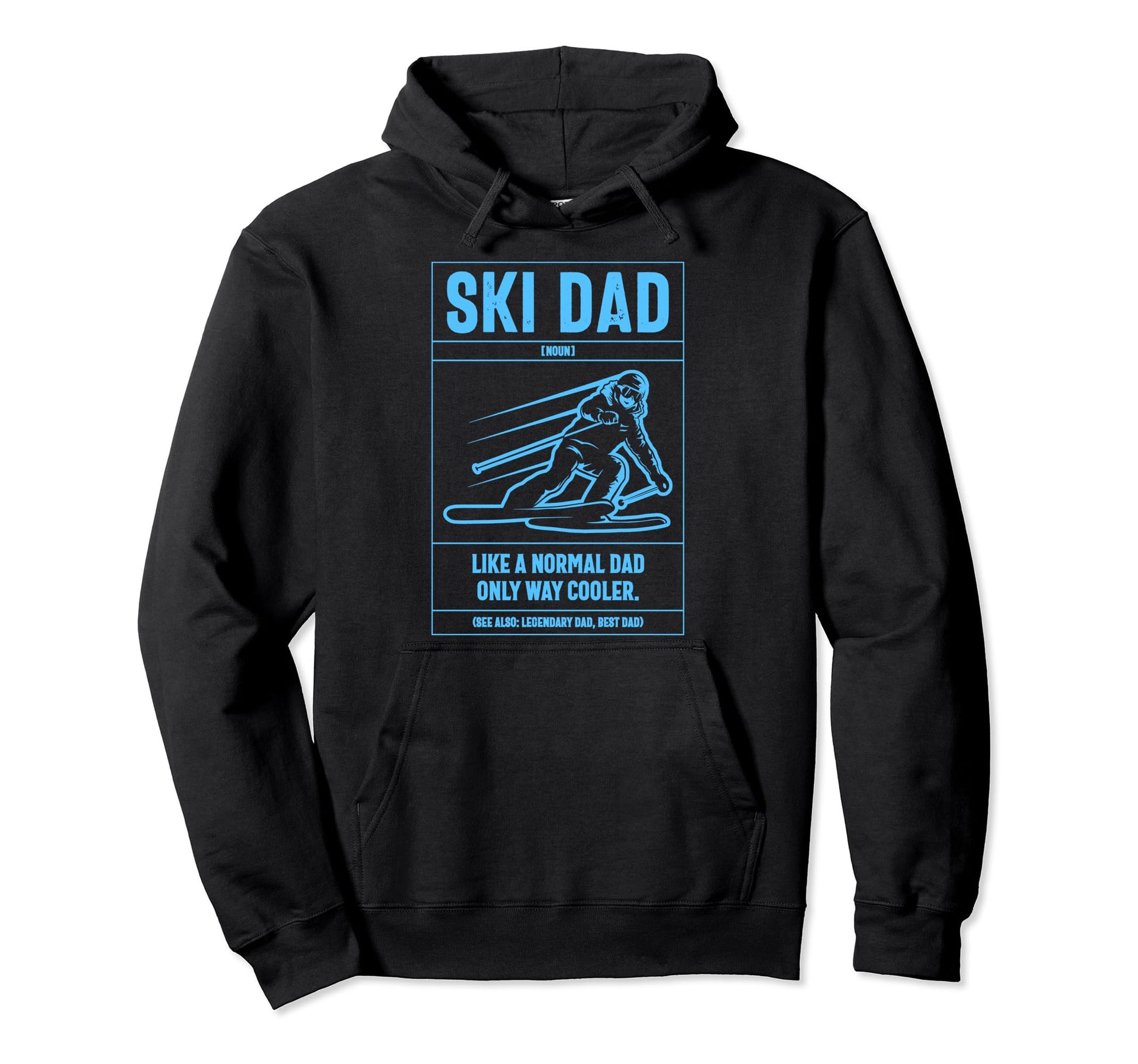 Ski Dad Definition Like Normal Dad Only Hoodie - Graphic Print for Adults - T-Shirt, Sweatshirt, Hoodie