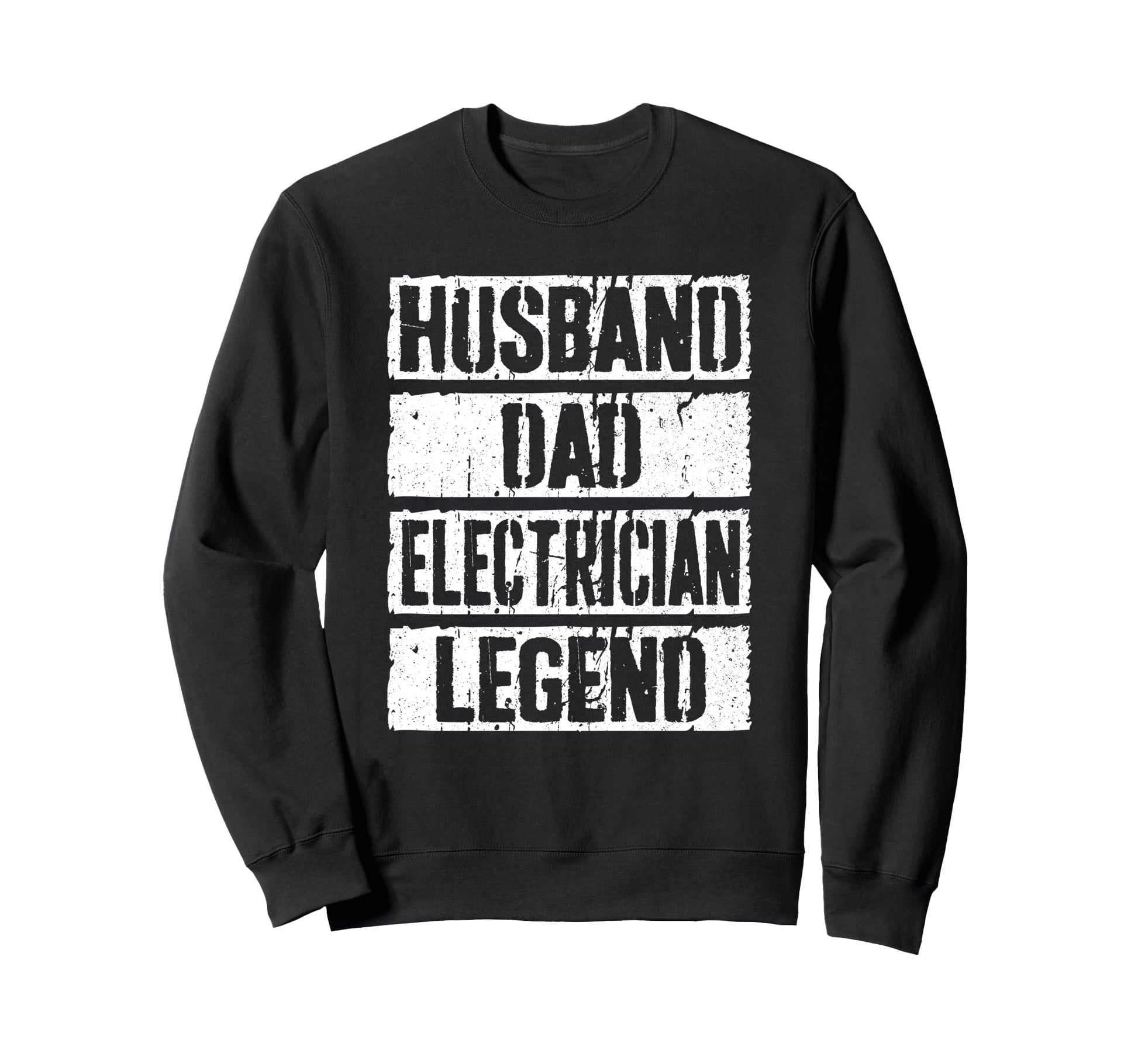 Husband Dad Electrician Legend Sweatshirt - Aesthetic Graphic Men Women - T-Shirt, Sweatshirt, Hoodie
