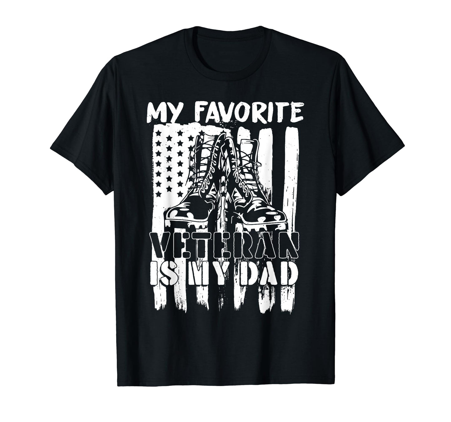 My Favorite Veteran Is My Dad Veterans T-Shirt - Graphic Print Men Women - T-Shirt, Sweatshirt, Hoodie