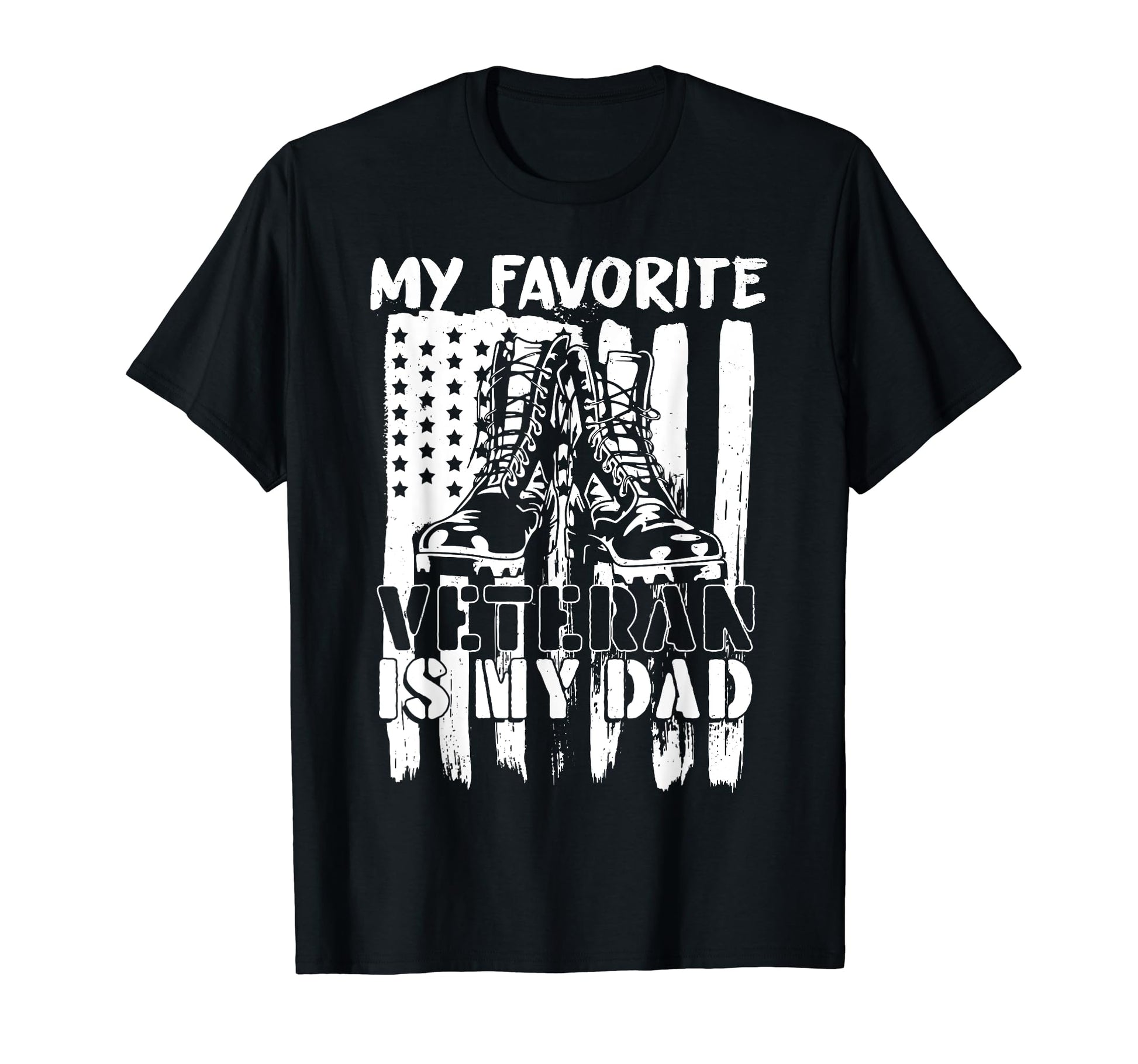 My Favorite Veteran Is My Dad Veterans T-Shirt - Graphic Print Men Women - T-Shirt, Sweatshirt, Hoodie