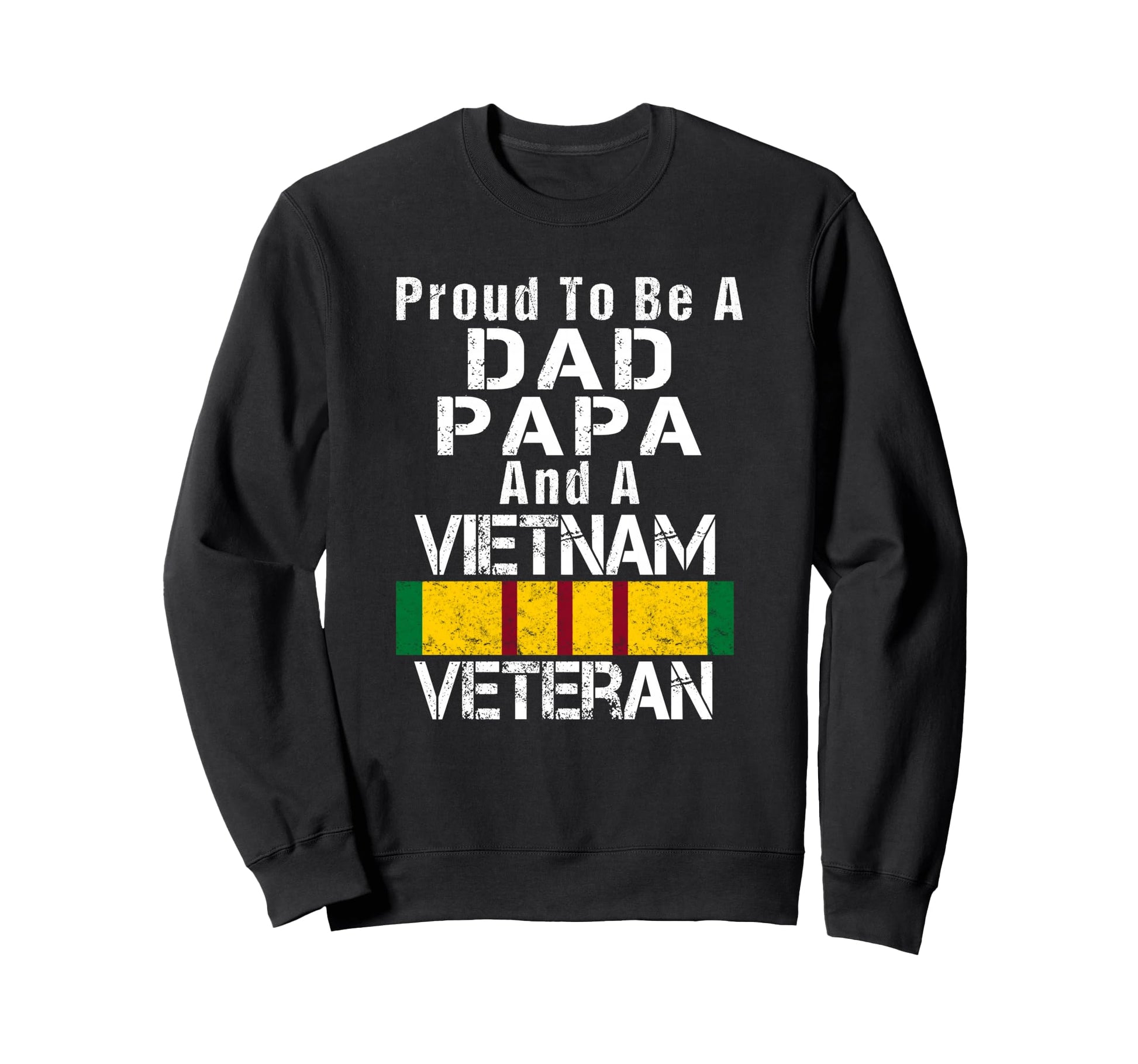 Proud Dad Papa Vietnam Veteran Sweatshirt - Fun Novelty Design for Adults - T-Shirt, Sweatshirt, Hoodie