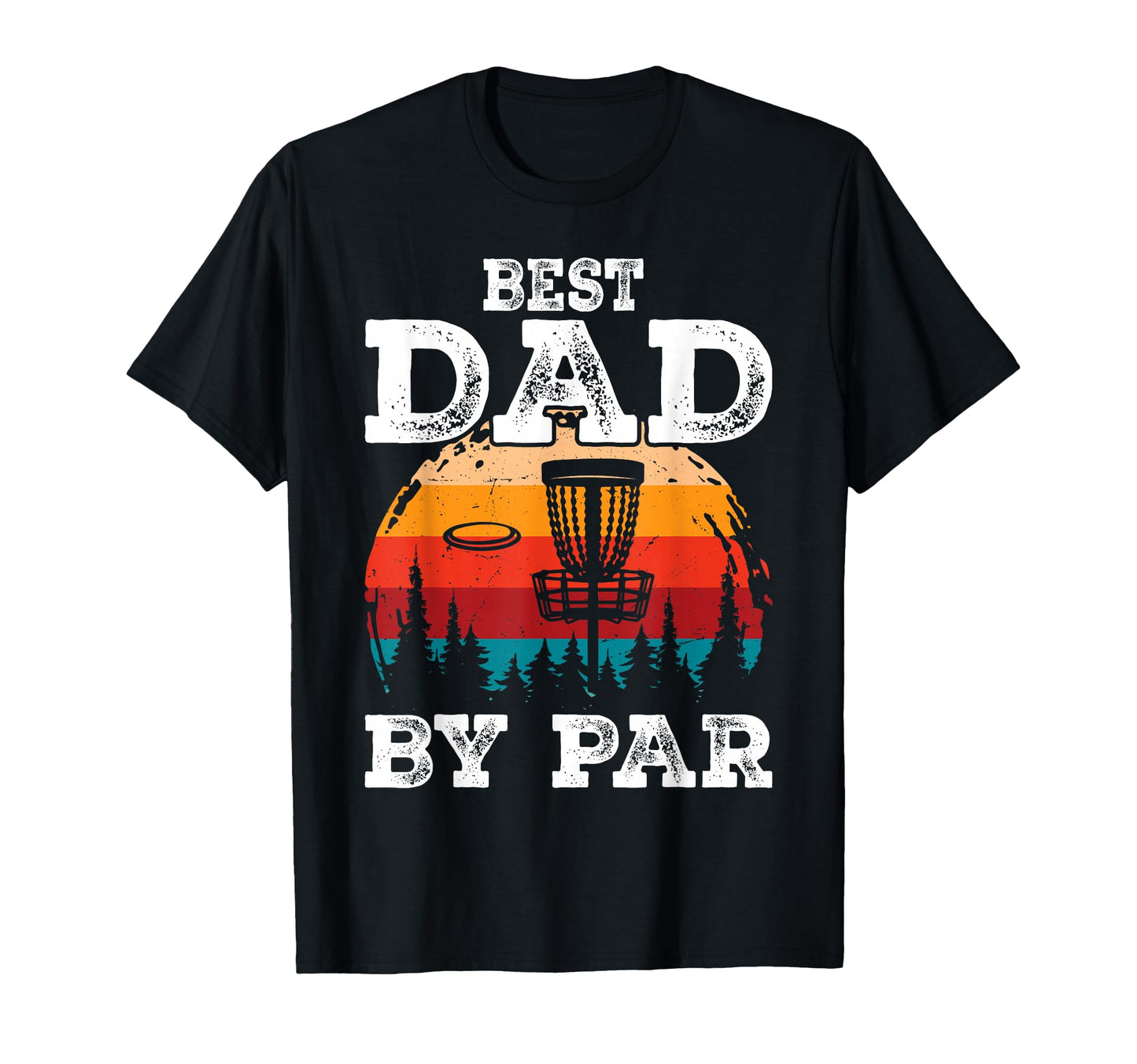 Funny Fathers Day Best Dad Par Disc T-Shirt - Trendy Graphic for Adults - T-Shirt, Sweatshirt, Hoodie