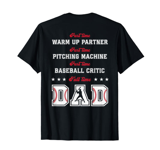 Baseball Part Time Warm Up Partner T-Shirt - Custom Art Print Unisex - T-Shirt, Sweatshirt, Hoodie