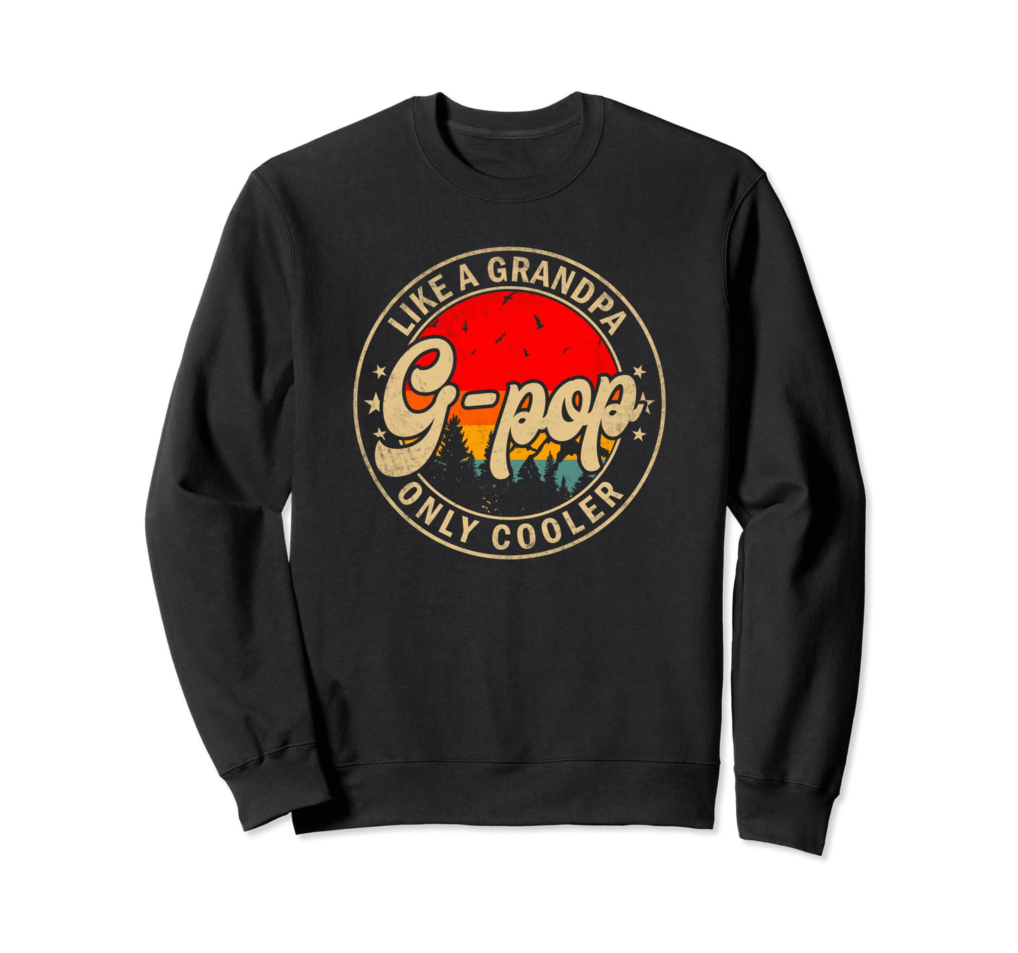 Mens G Pop Like Grandpa Only Cooler Sweatshirt - Trendy Graphic Men Women - T-Shirt, Sweatshirt, Hoodie