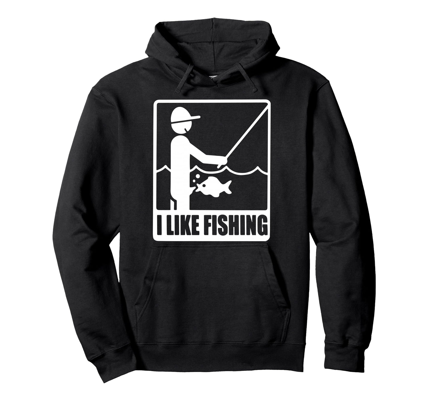 I Like Fishing Fathers Day Funny Hoodie - Novelty Apparel for Adults - T-Shirt, Sweatshirt, Hoodie