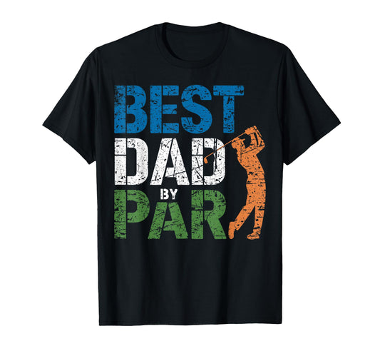 Best Dad Par Golf And Fun Quotes T-Shirt - Fun Novelty Design for Adults - T-Shirt, Sweatshirt, Hoodie