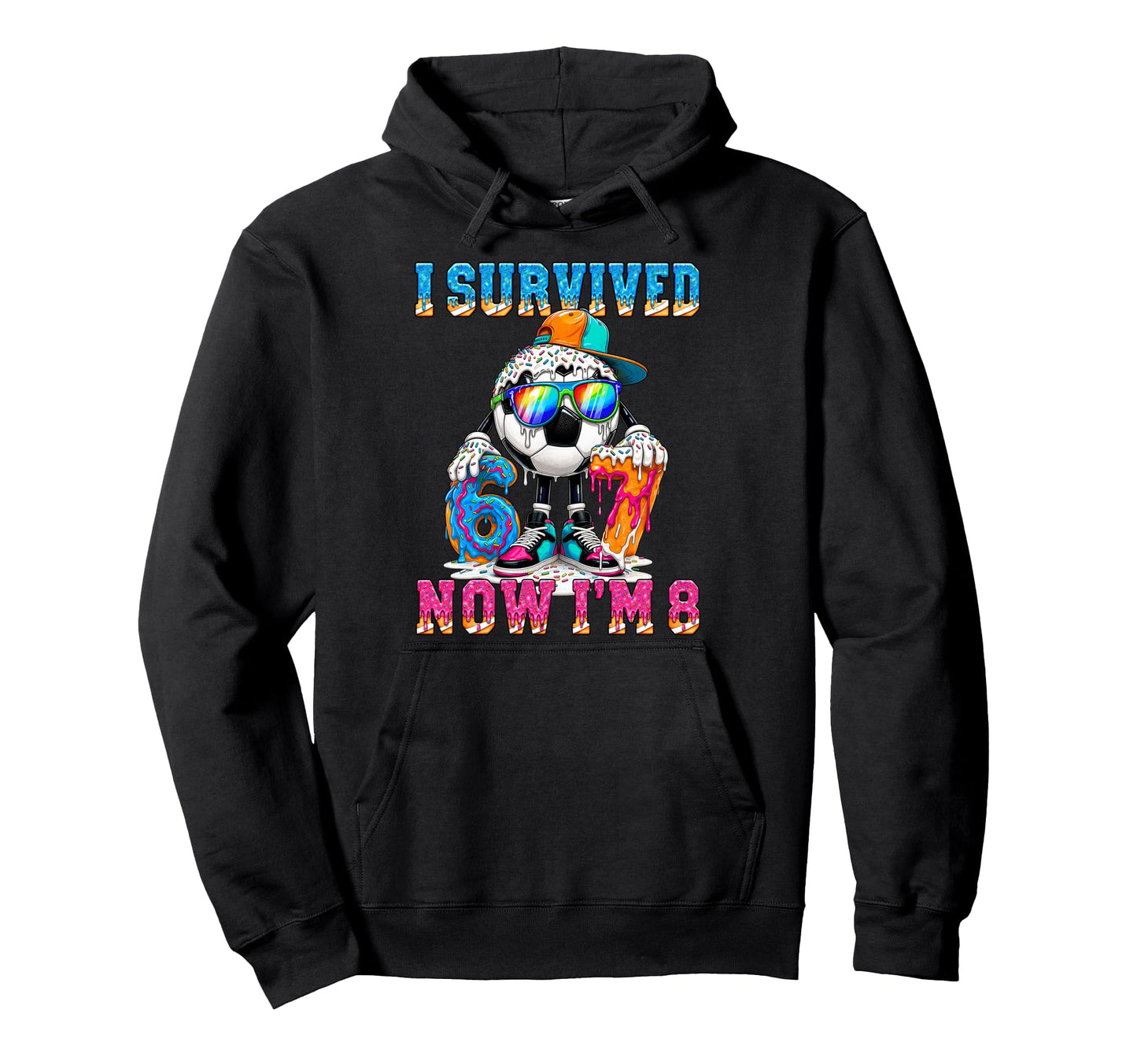 I Survived 67 Im 8 Years Old Soccer 6 7 Hoodie - Novelty Apparel Men Women - T-Shirt, Sweatshirt, Hoodie