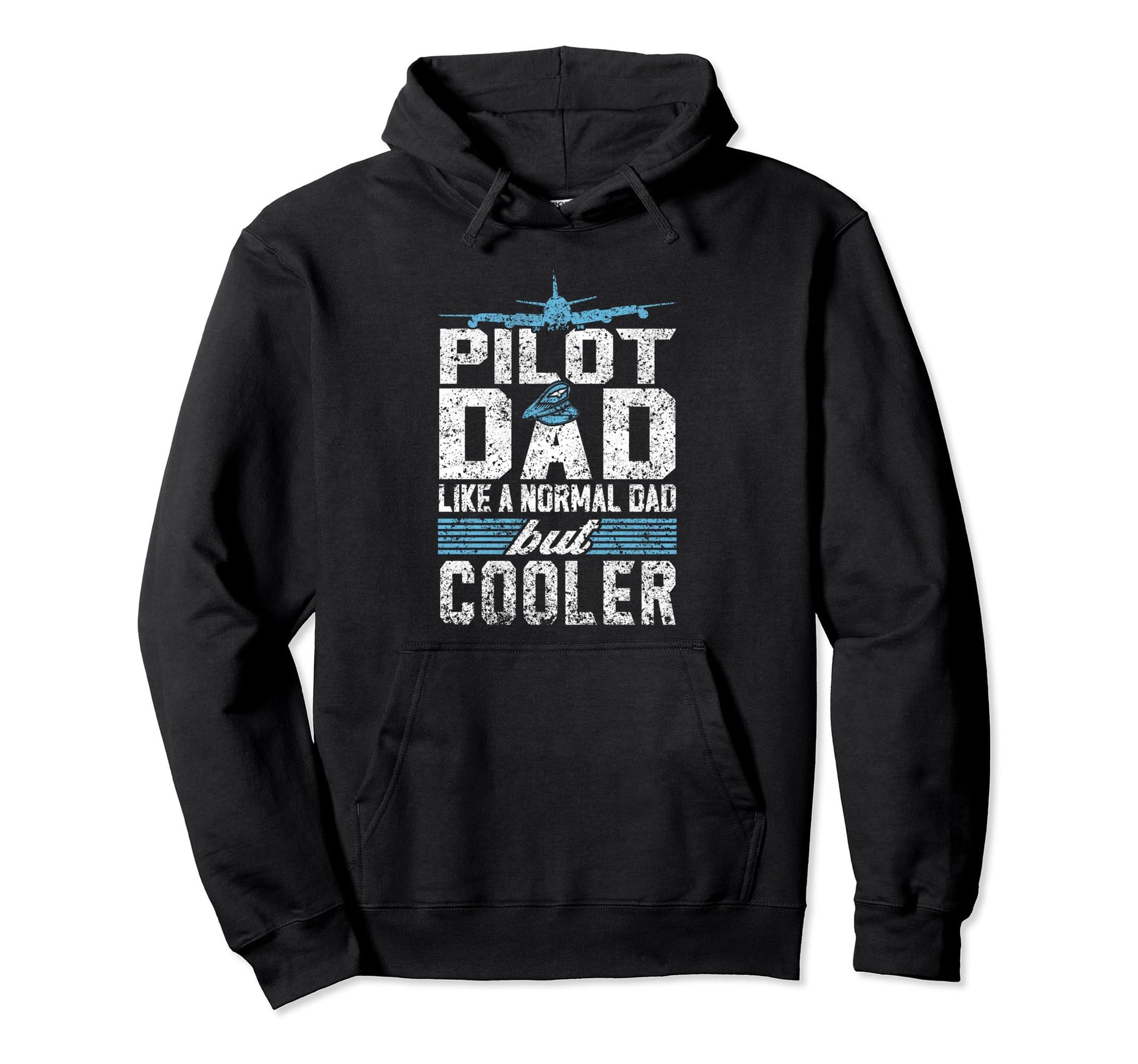 Pilot Dad Like Normal Dad But Hoodie - Casual Everyday Wear Men Women - T-Shirt, Sweatshirt, Hoodie