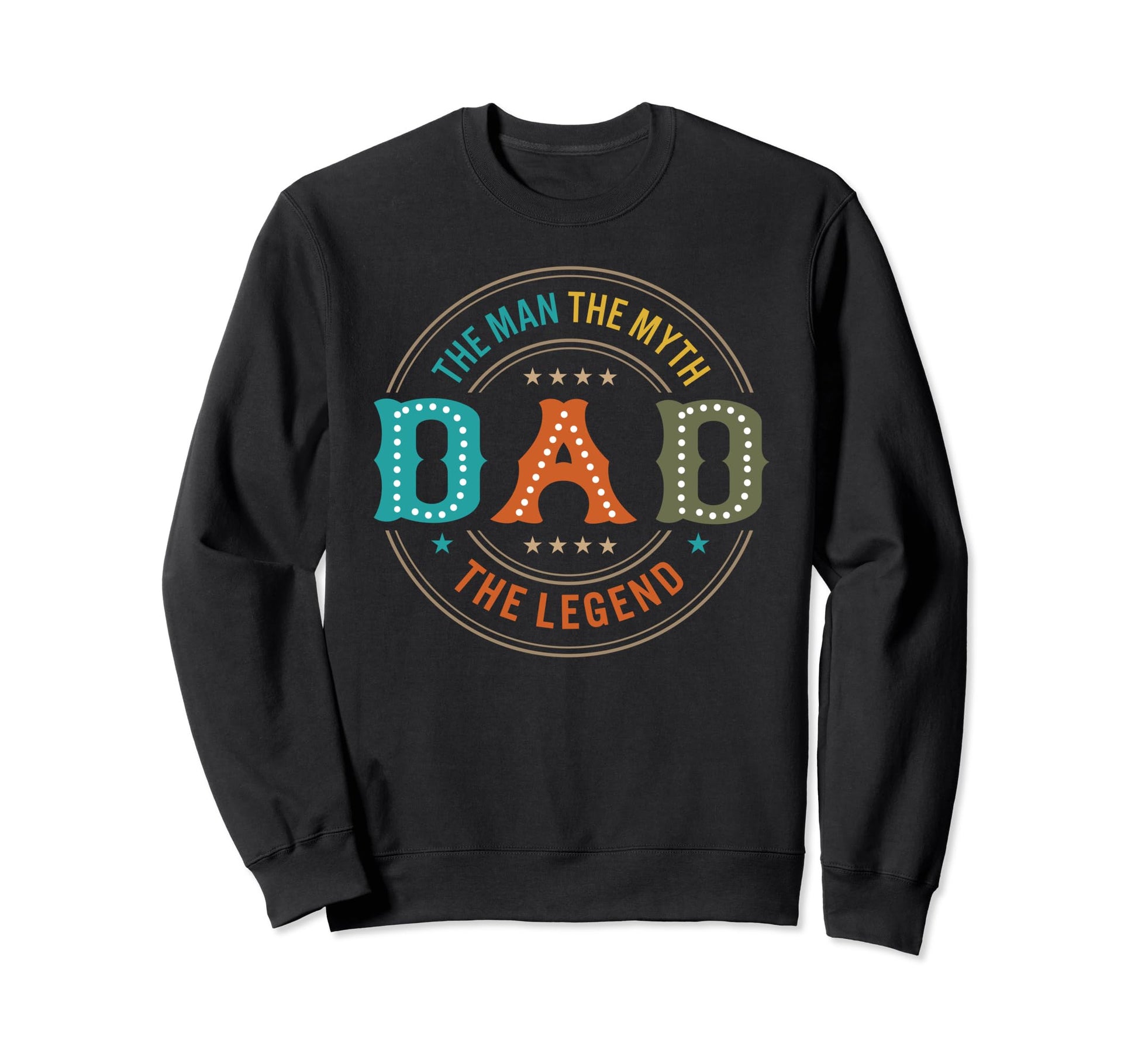 Fathers Dad Myth Legend Dad Papa Sweatshirt - Fun Novelty Design Unisex - T-Shirt, Sweatshirt, Hoodie