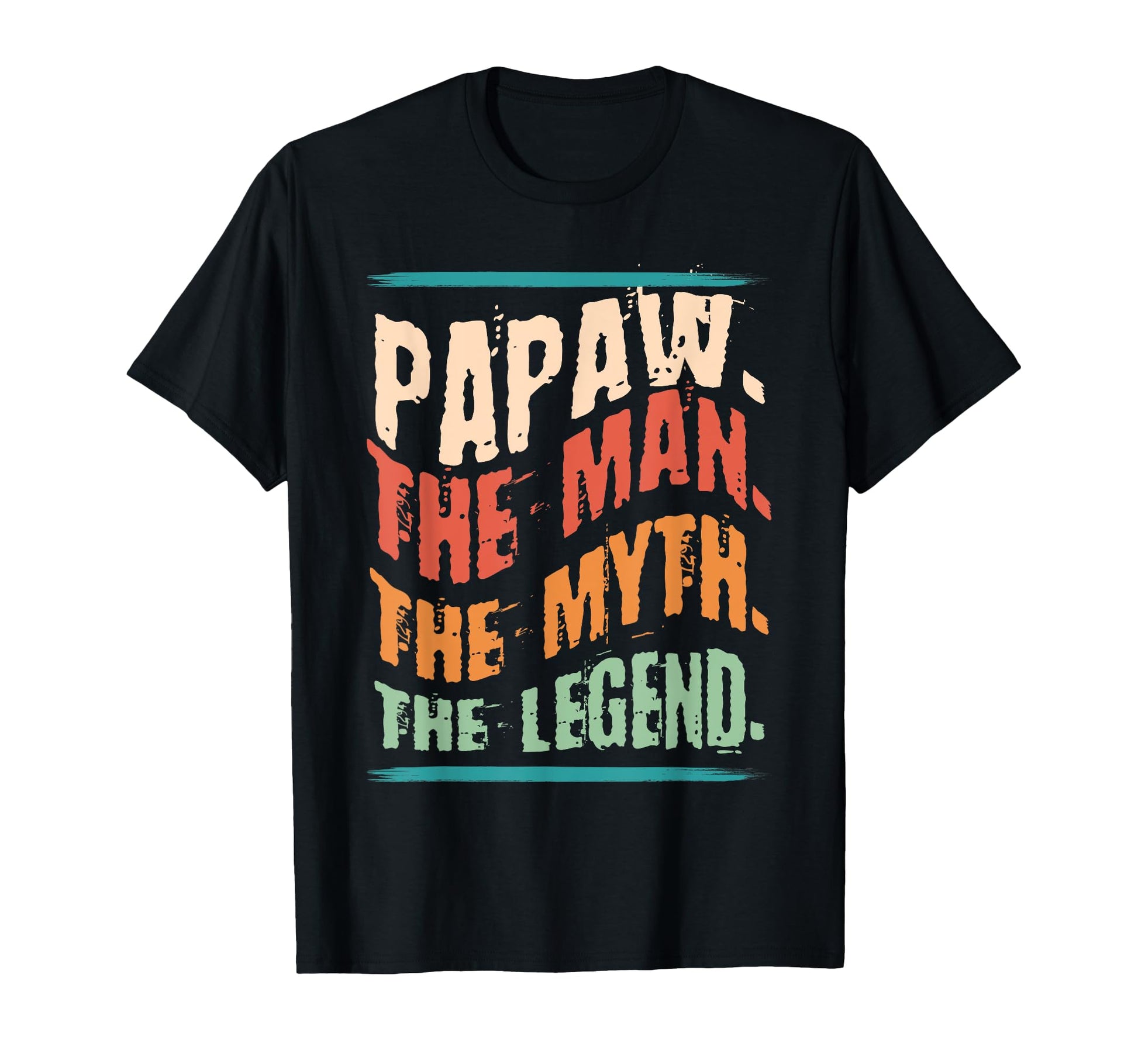 Papaw Myth Legend Dad Grandpa T-Shirt - Casual Everyday Wear Men Women - T-Shirt, Sweatshirt, Hoodie