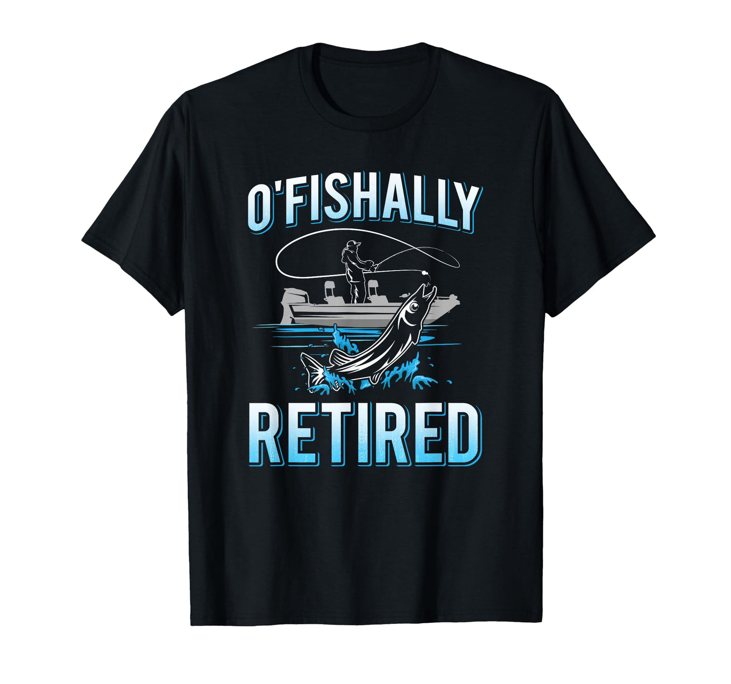 Funny Ofishally Retired Retired Fishing T-Shirt - Unique Graphic Men Women - T-Shirt, Sweatshirt, Hoodie