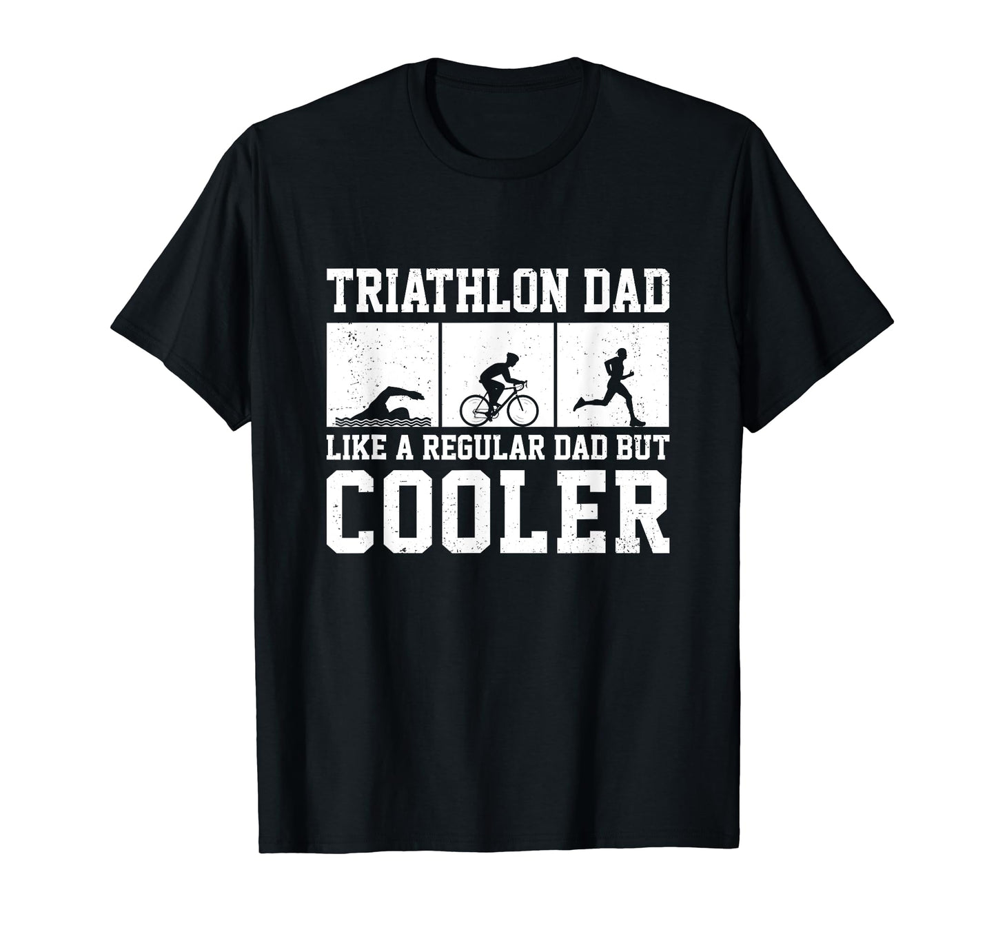 Triathlon Dad Like Normal Dad Just T-Shirt - Fun Novelty Design for Adults - T-Shirt, Sweatshirt, Hoodie