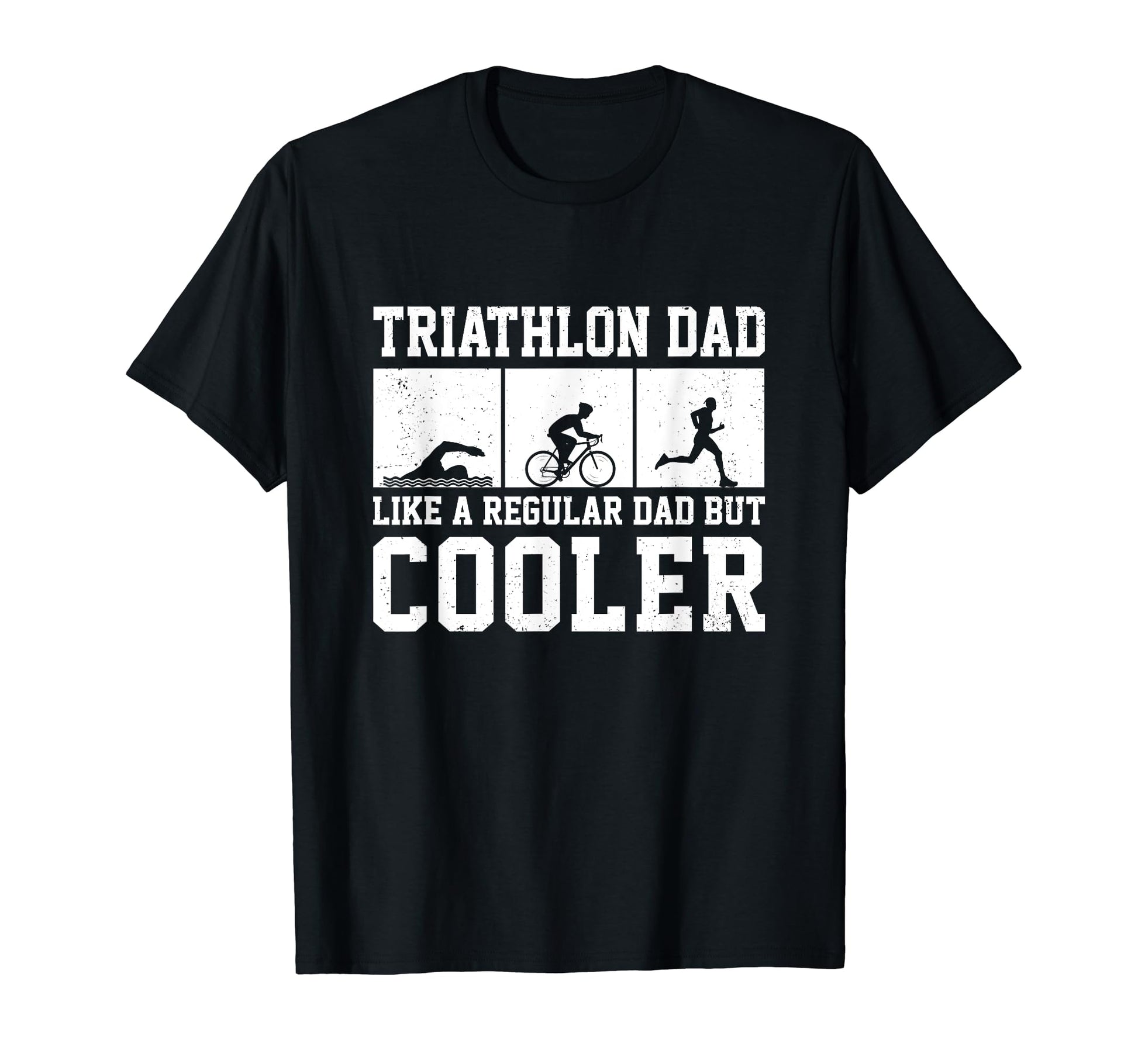 Triathlon Dad Like Normal Dad Just T-Shirt - Fun Novelty Design for Adults - T-Shirt, Sweatshirt, Hoodie