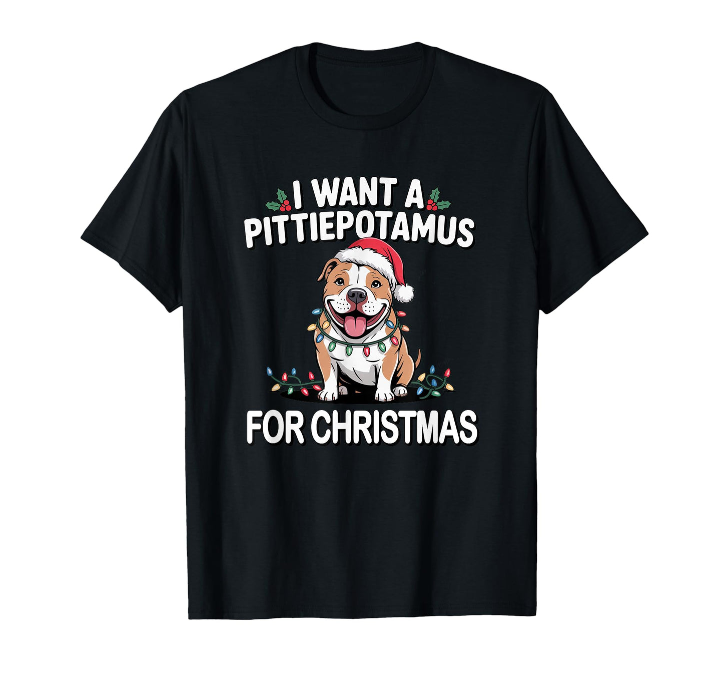 I Want Pittiepotamus Pitbull Dog T-Shirt - Graphic Print Men Women - T-Shirt, Sweatshirt, Hoodie