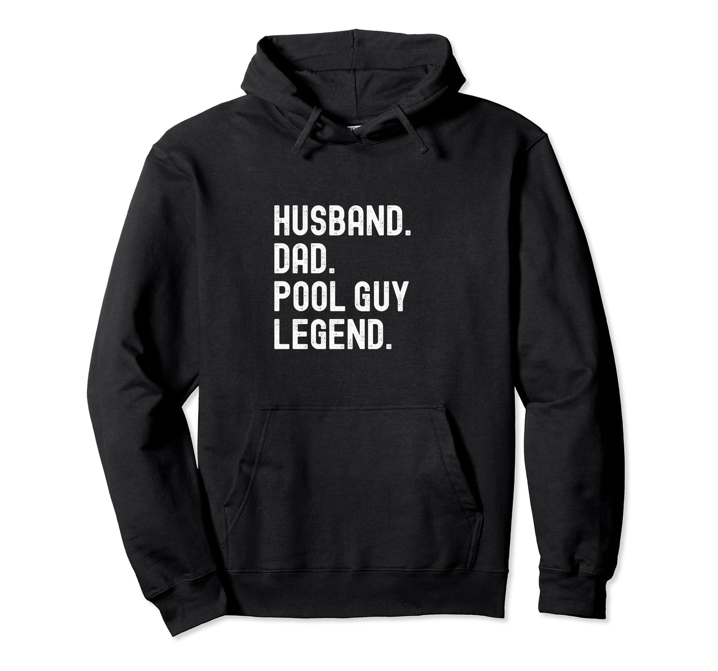 Husband Dad Pool Guy Legend Hoodie - Casual Everyday Wear Men Women - T-Shirt, Sweatshirt, Hoodie