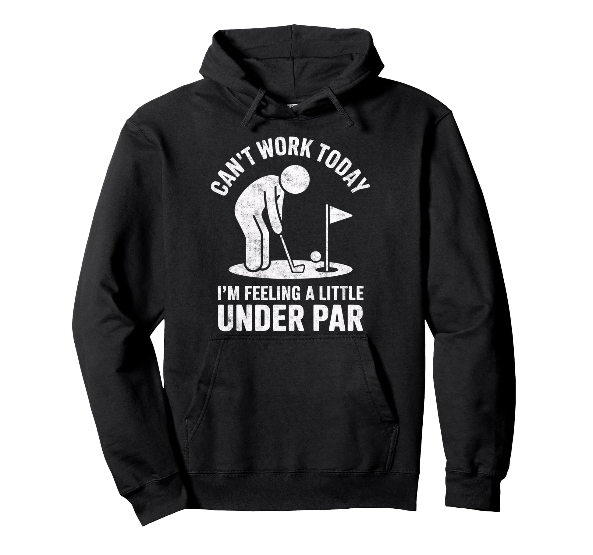 Cant Work Today Im Feeling Under Hoodie - Casual Everyday Wear Men Women - T-Shirt, Sweatshirt, Hoodie