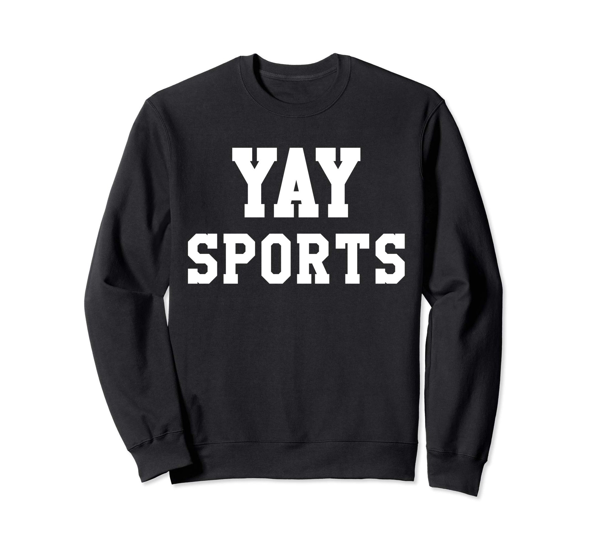 Yay Sports Do Thing Win Points Go Sweatshirt - Trendy Graphic Men Women - T-Shirt, Sweatshirt, Hoodie