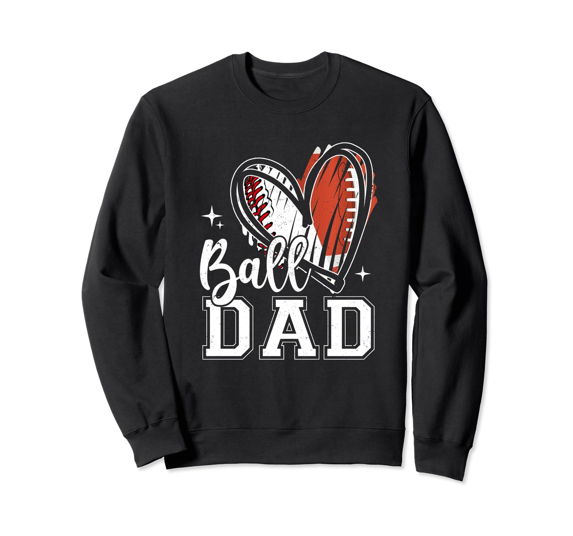 Ball Dad Baseball Football Dad Sweatshirt - Graphic Print Men Women - T-Shirt, Sweatshirt, Hoodie