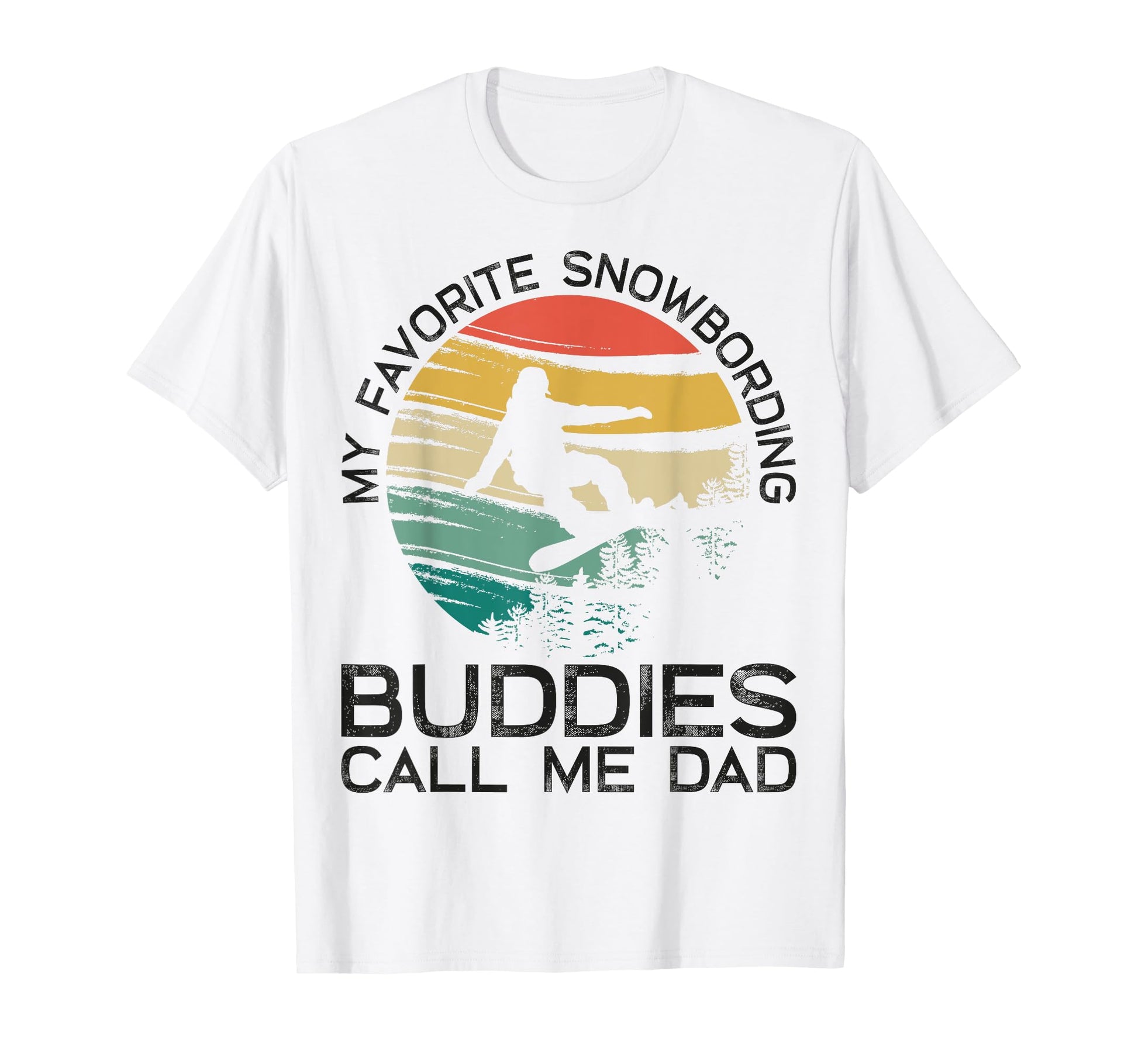 My Favorite Snowboarding Buddies Call T-Shirt - Trendy Graphic for Adults - T-Shirt, Sweatshirt, Hoodie