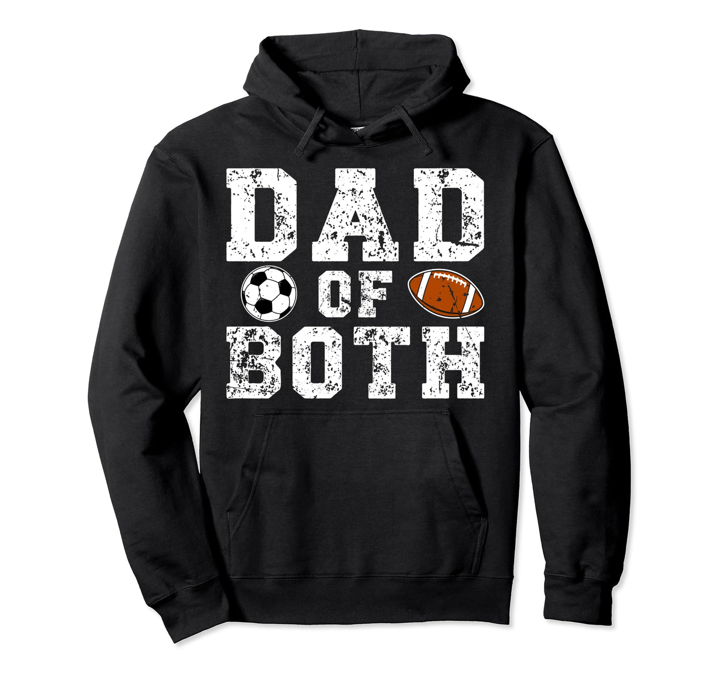 Dad Both Football Soccer Dad Soccer Football Hoodie - Graphic Print Unisex - T-Shirt, Sweatshirt, Hoodie