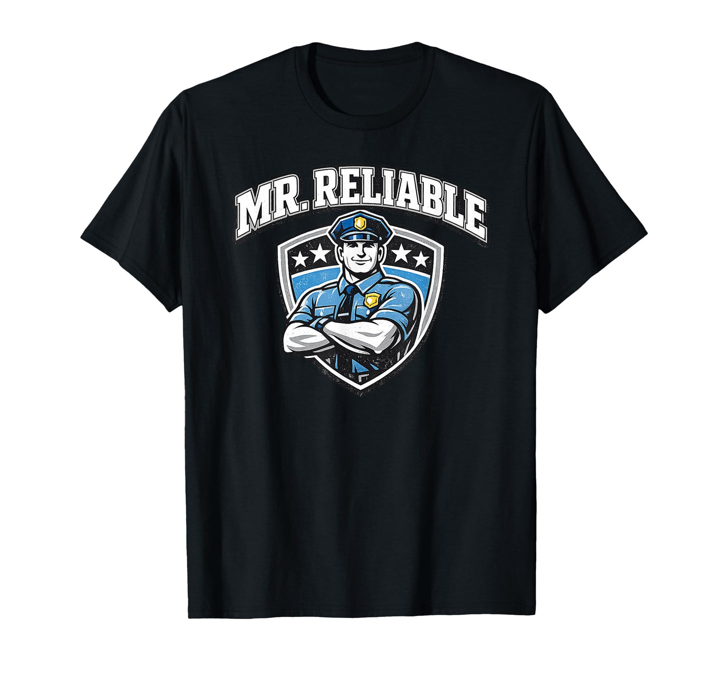 Mr Reliable Policeman Proud Cop Dad T-Shirt - Streetwear Style Men Women - T-Shirt, Sweatshirt, Hoodie